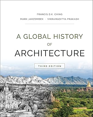 A GLOBAL HISTORY OF ARCHITECTURE 3ED (HB 2017) 