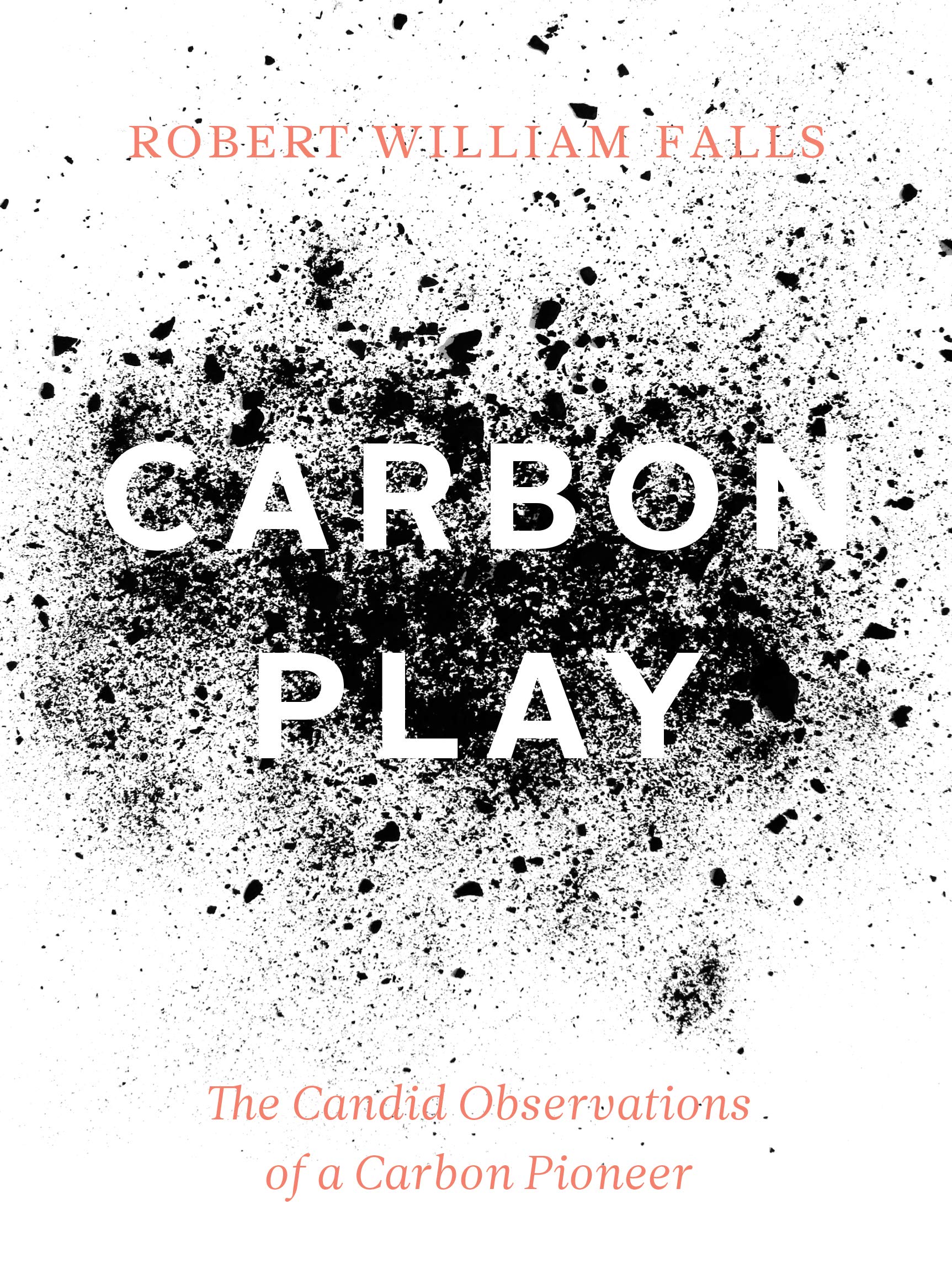 Buy Carbon Play: The Candid Observations of a Carbon Pioneer — BookShops.in