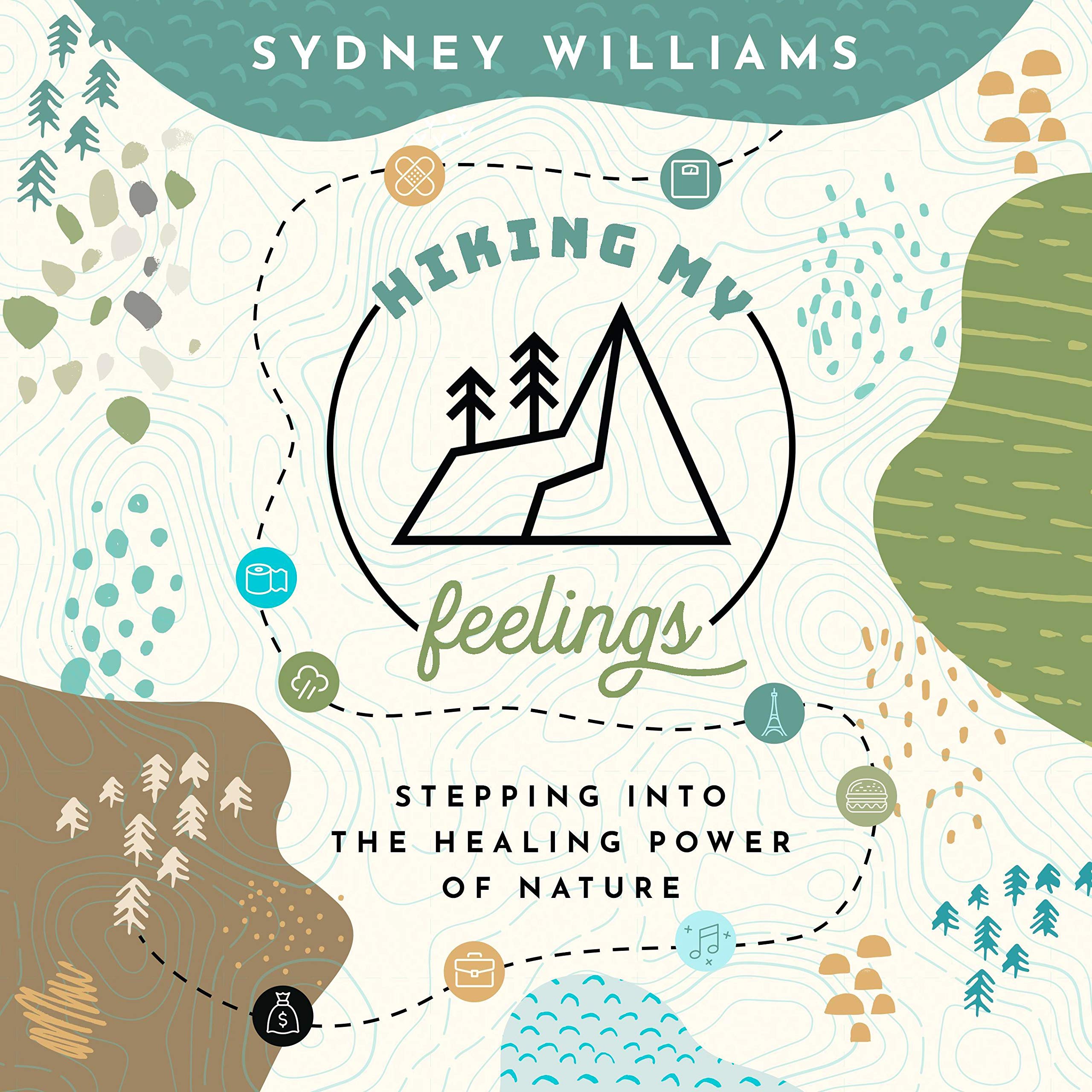 Cover art for Hiking My Feelings: Stepping into the Healing Power of Nature