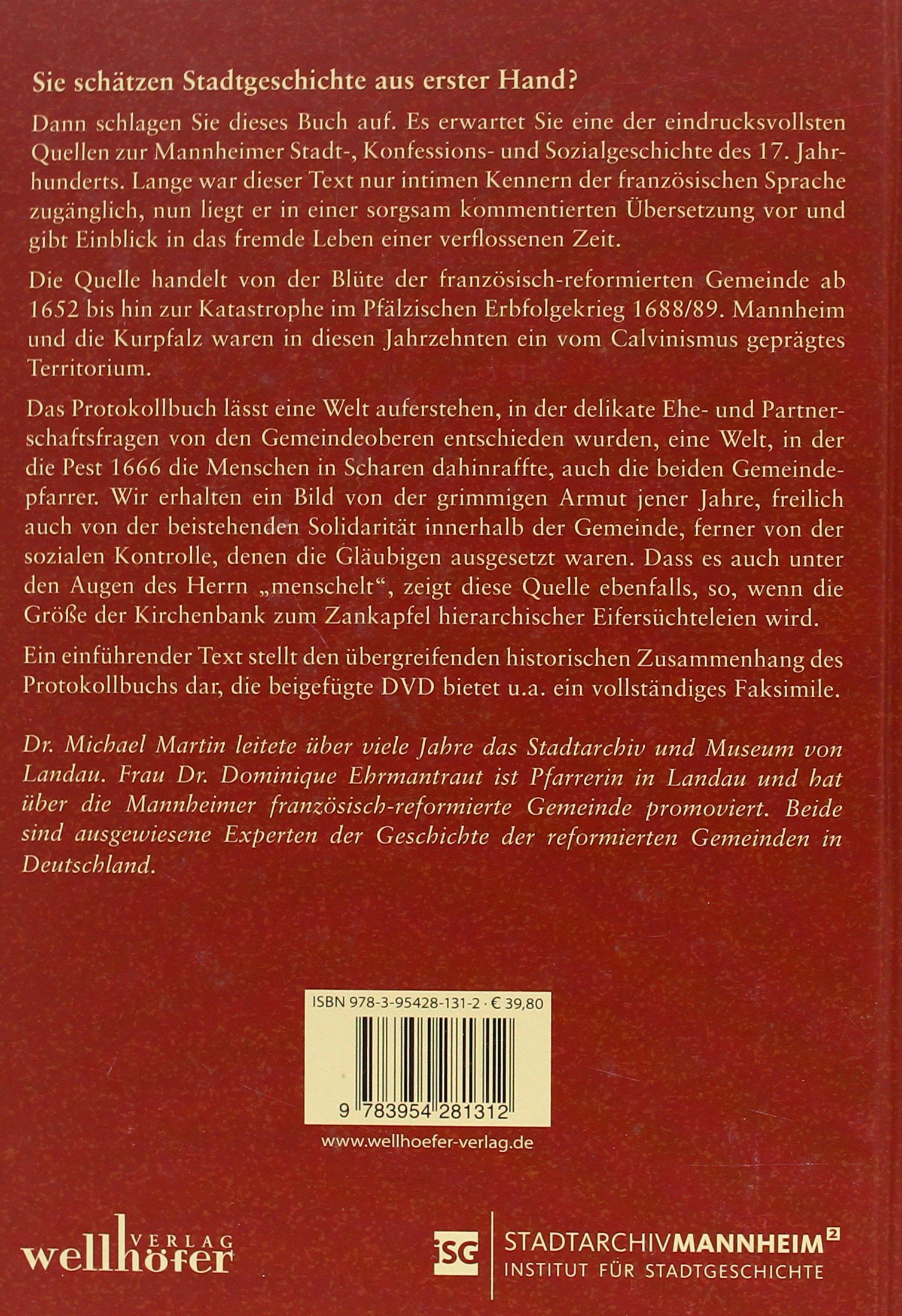 Das Protokollbuch der französisch-reformierten Gemeinde zu Mannheim von 1652 bis 1689: Sonderveröffentlichung des Stadtarchivs Mannheim – Institut für Stadtgeschichte Nr. 41