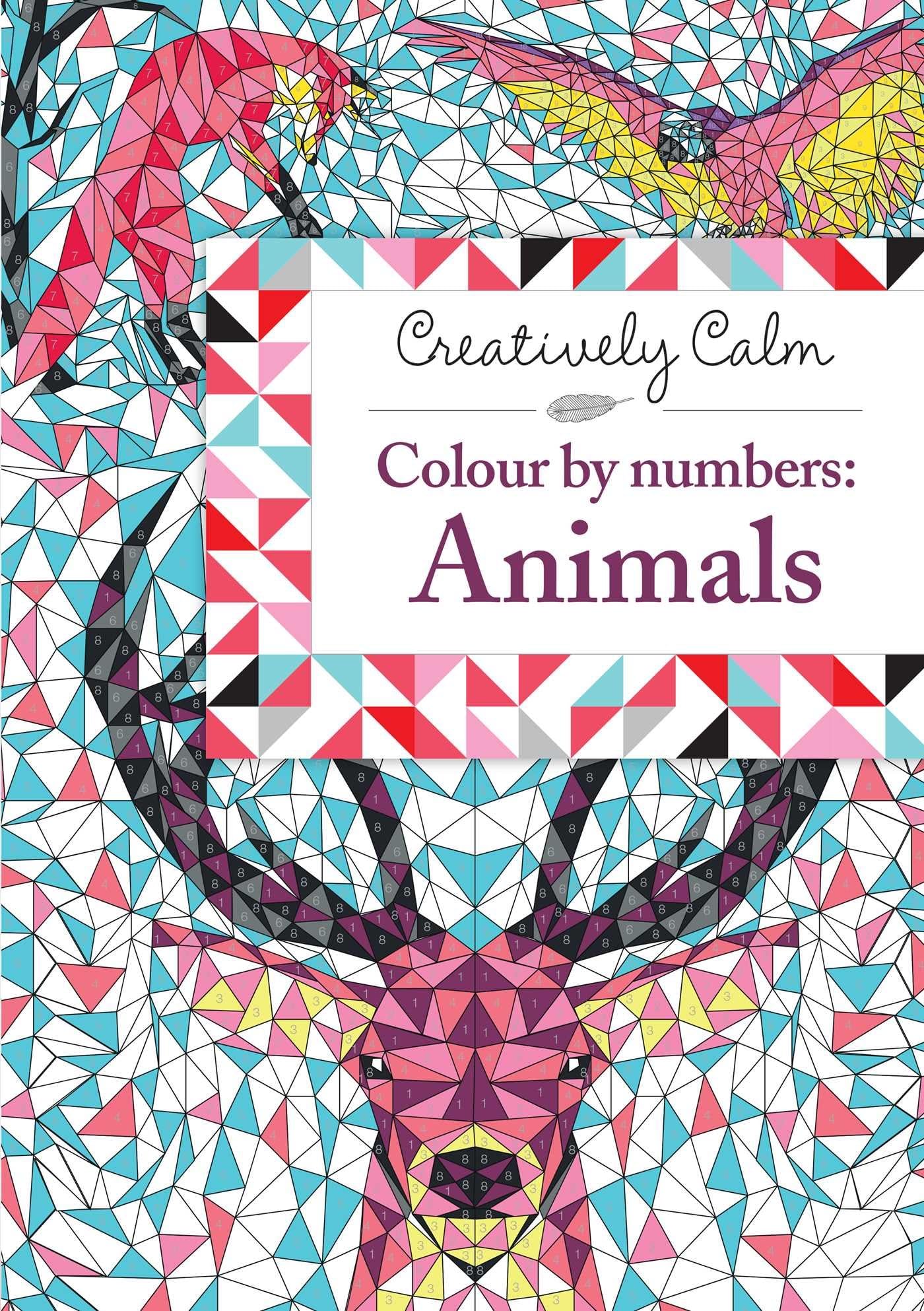 Creatively Calm: Colour By Numbers - Animals Paperback – 7 September 2016