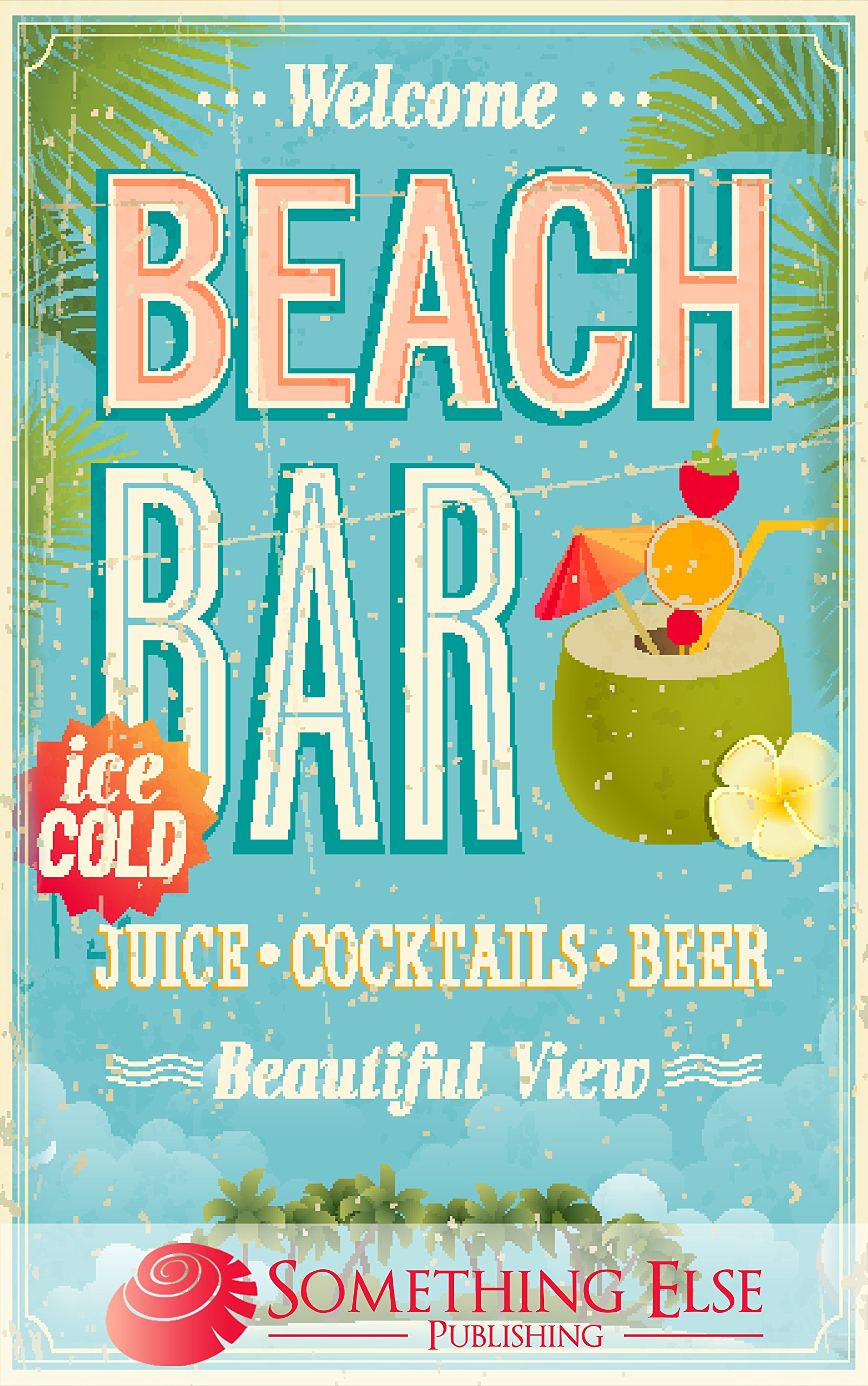 Beach Bar (Something Else Publishing eCookbooks)
