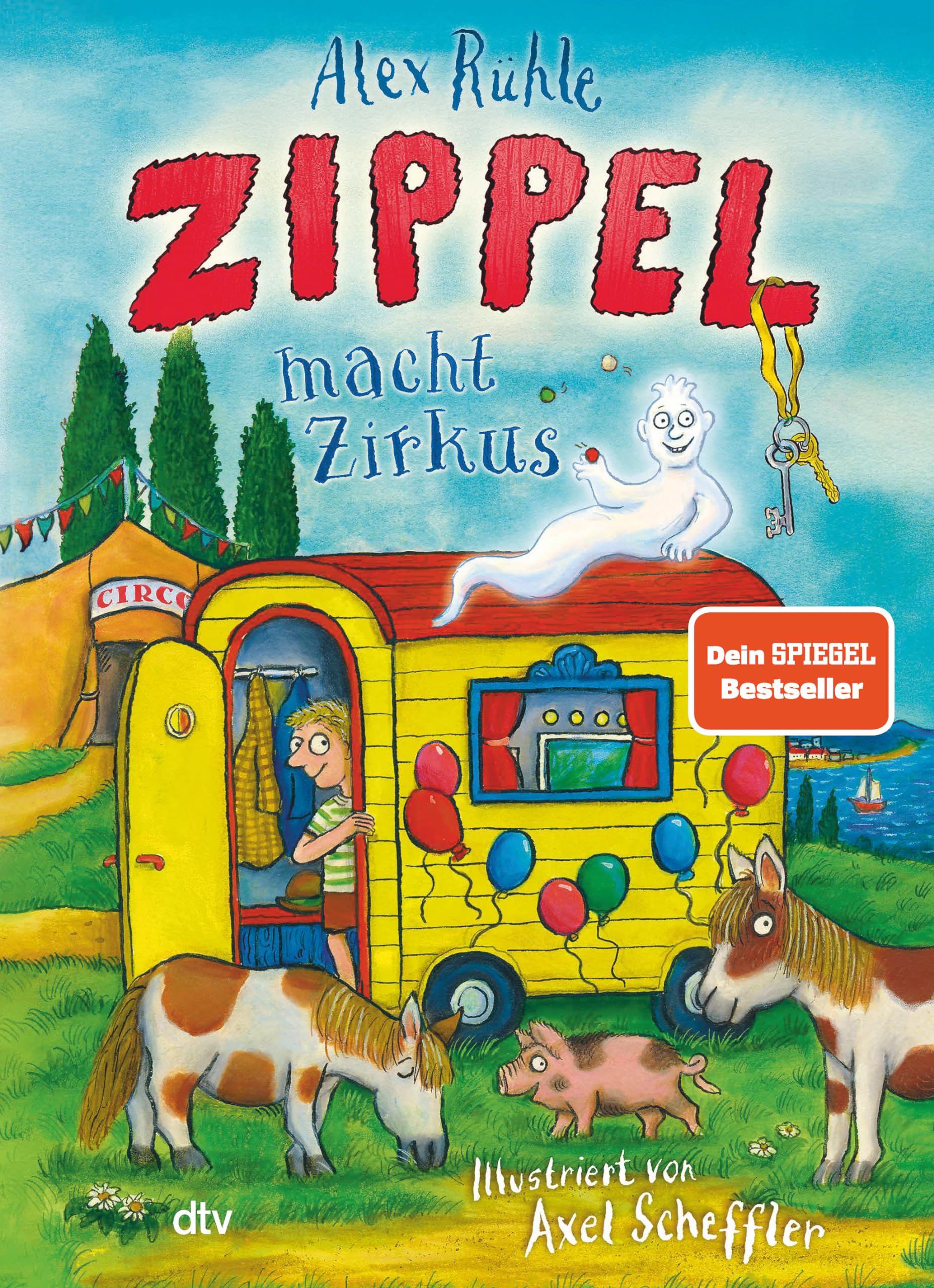 Zippel macht Zirkus: Neues Vorleseabenteuer vom wirklich wahren Schlossgespenst mit farbigen Illustrationen von Axel Scheffler ab 6
