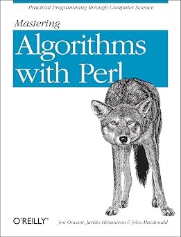 Mastering Algorithms with Perl Practical Programming Through Computer Science