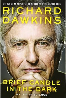 Brief Candle in the Dark My Life in Science A Candid Intellectual Journey from The Selfish Gene to The God Delusion