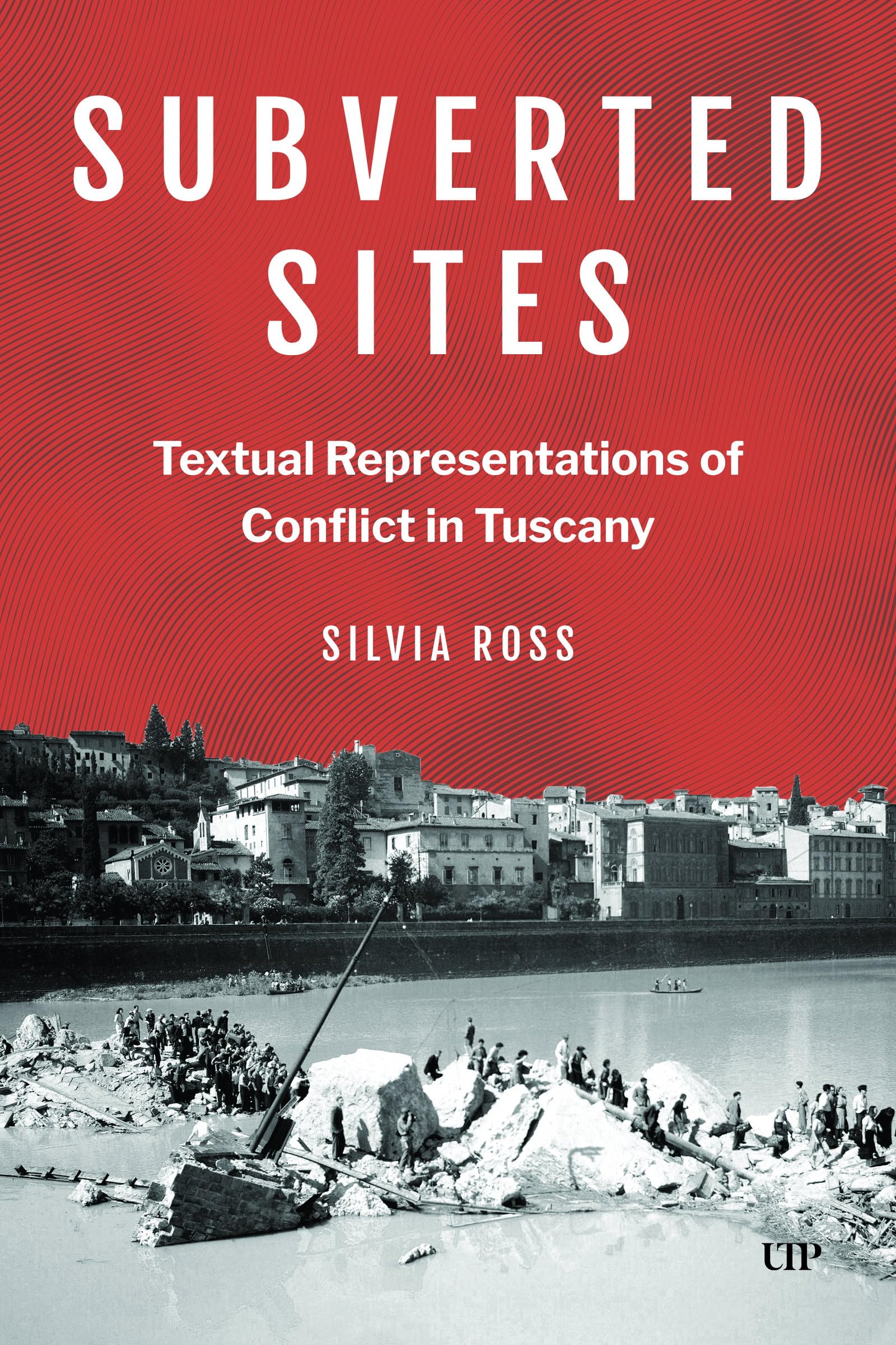 Subverted Sites: Textual Representations of Conflict in Tuscany