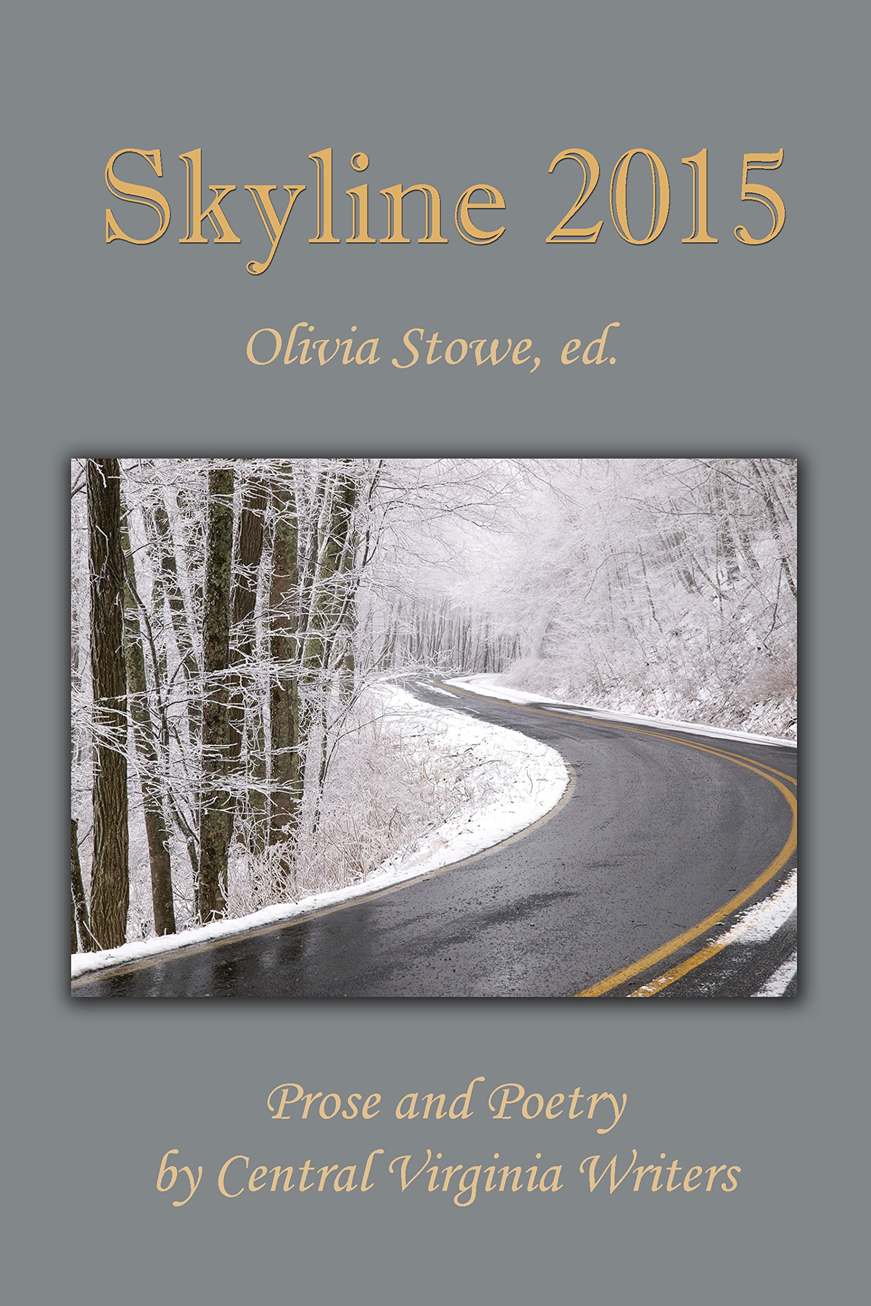 Skyline 2015: An Anthology of Prose and Poetry by Central Virginia Writers (Skyline Anthologies Book 2)