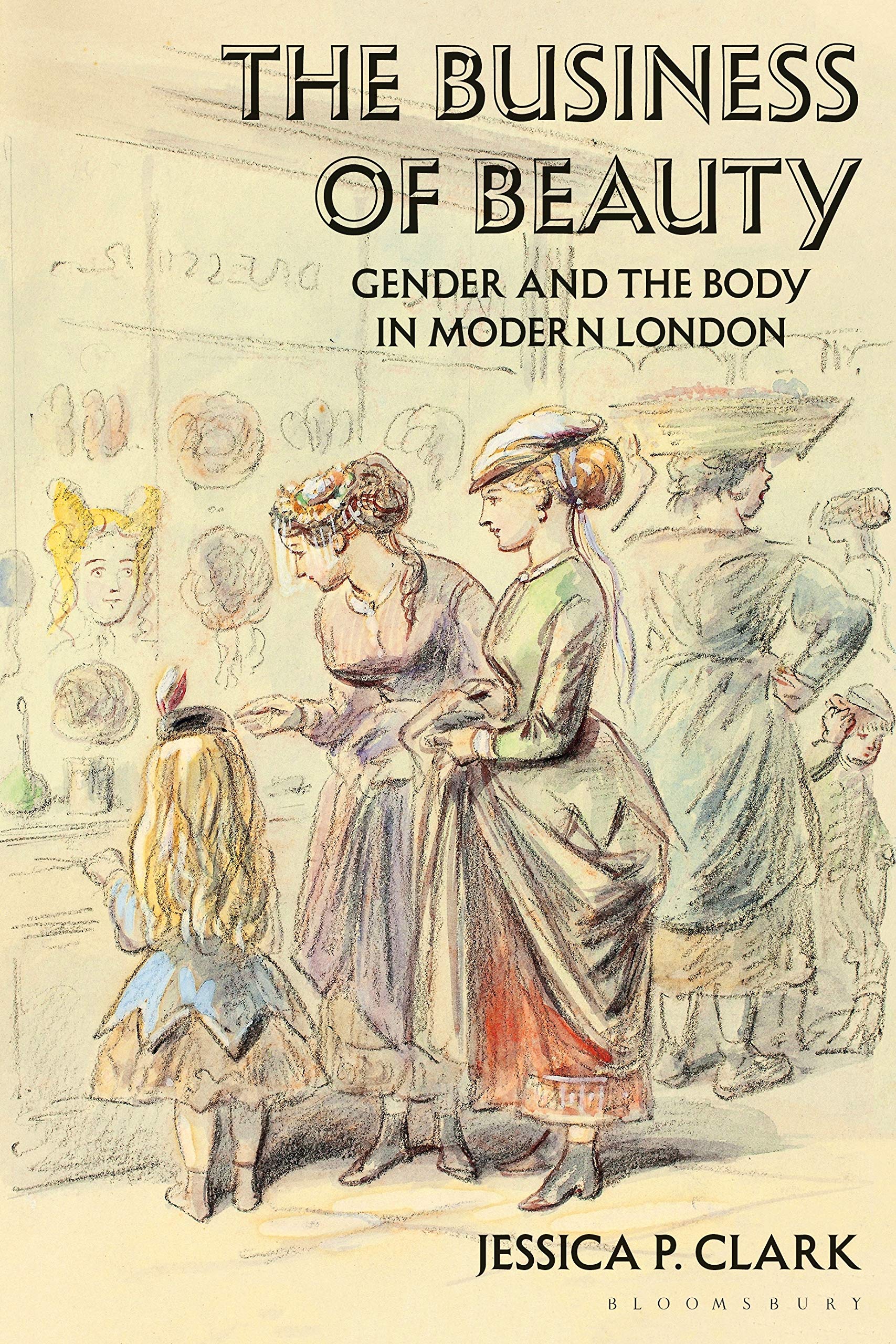 Business of Beauty, The: Gender and the Body in Modern London