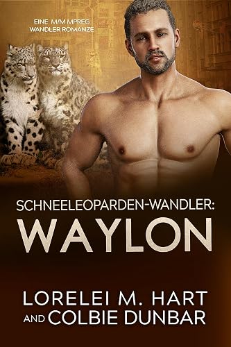 Schneeleoparden-Wandler: Waylon: MM MPreg Wandler Romance