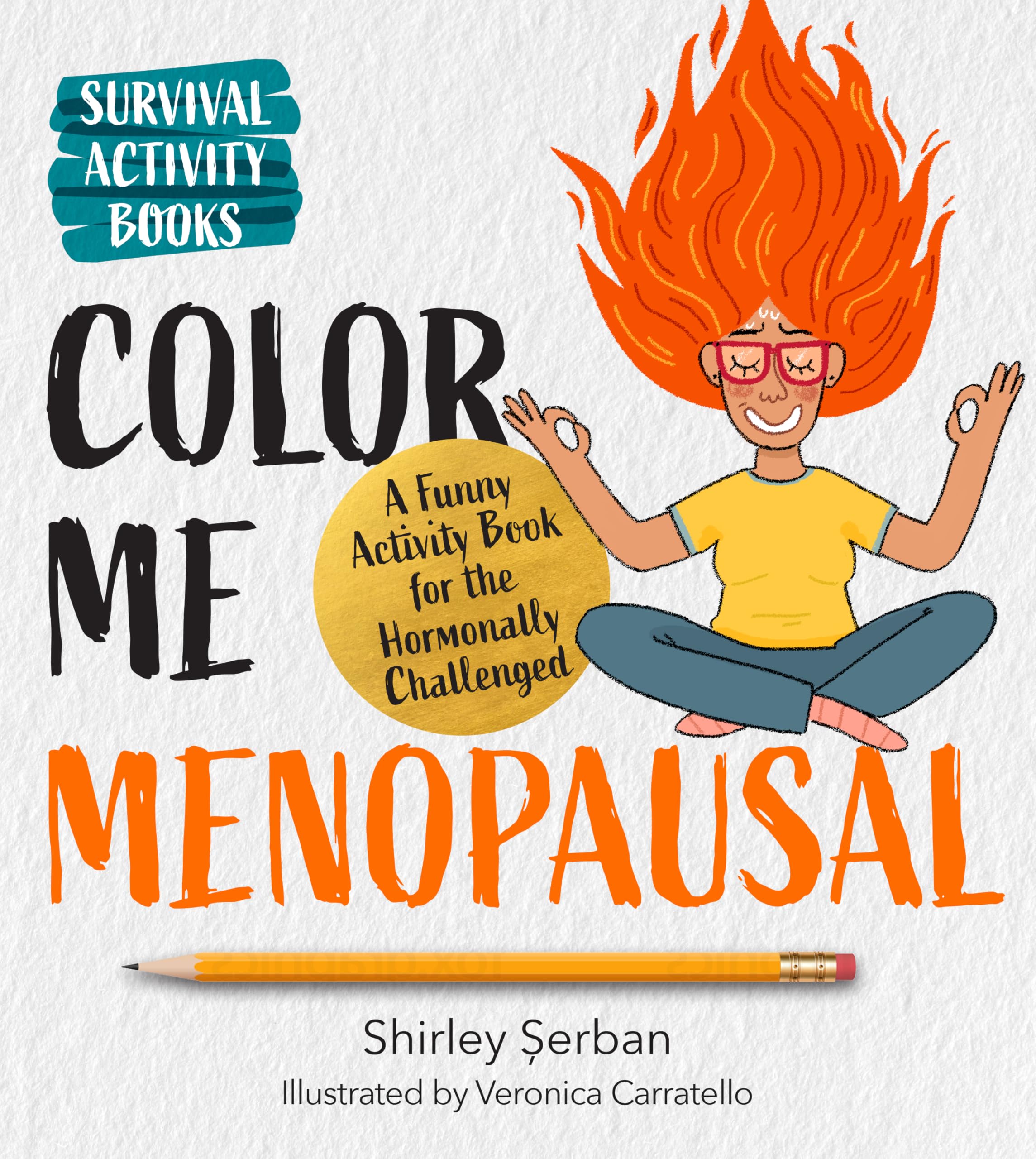 Color Me Menopausal: A Funny Activity Book for the Hormonally Challenged (Survival Activity Books)