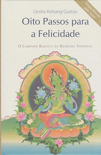 Oito Passos Atentos Para a Felicidade. Tharpa
