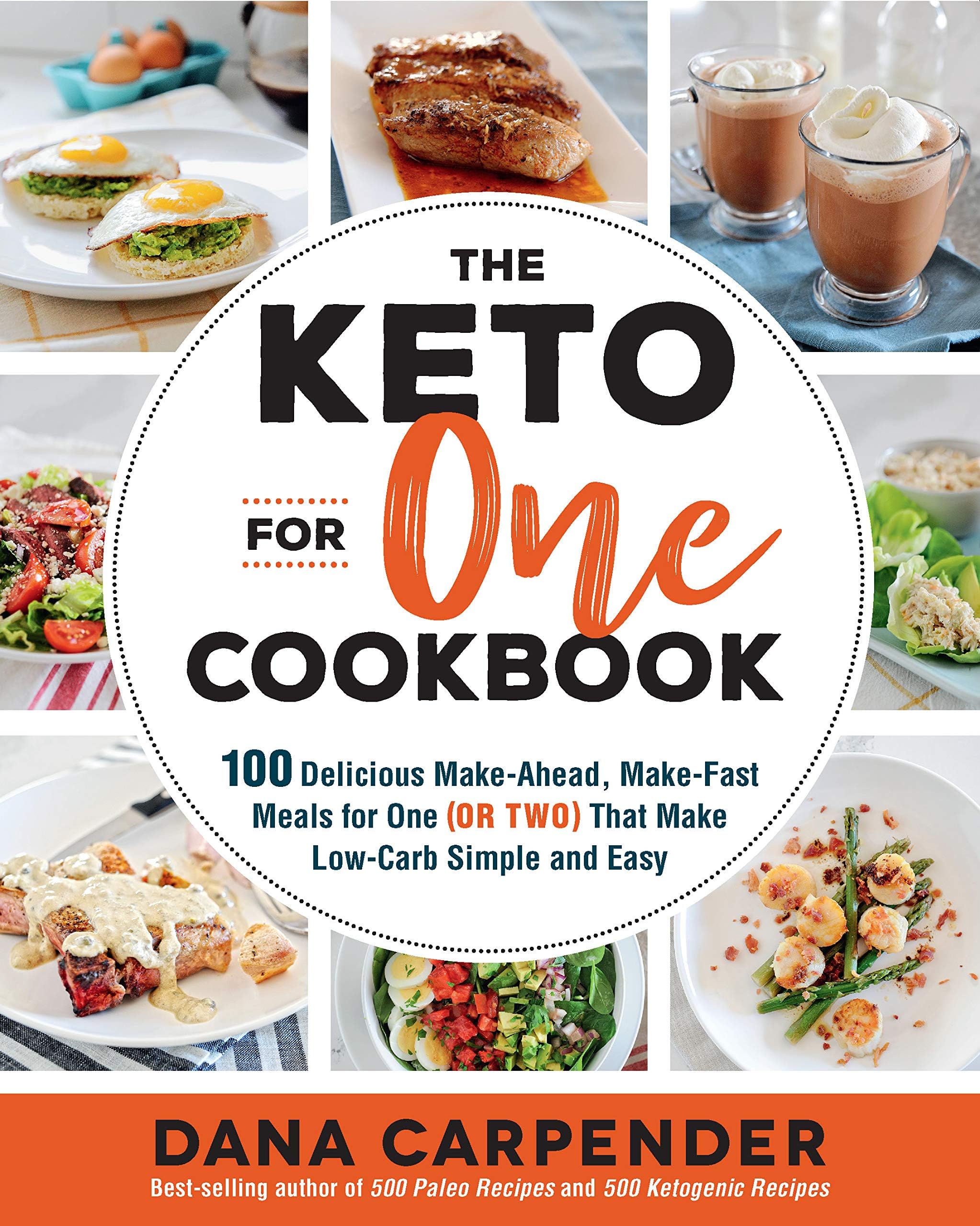 The Keto For One Cookbook: 100 Delicious Make-Ahead, Make-Fast Meals for One (or Two) That Make Low-Carb Simple and Easy (Volume 8)