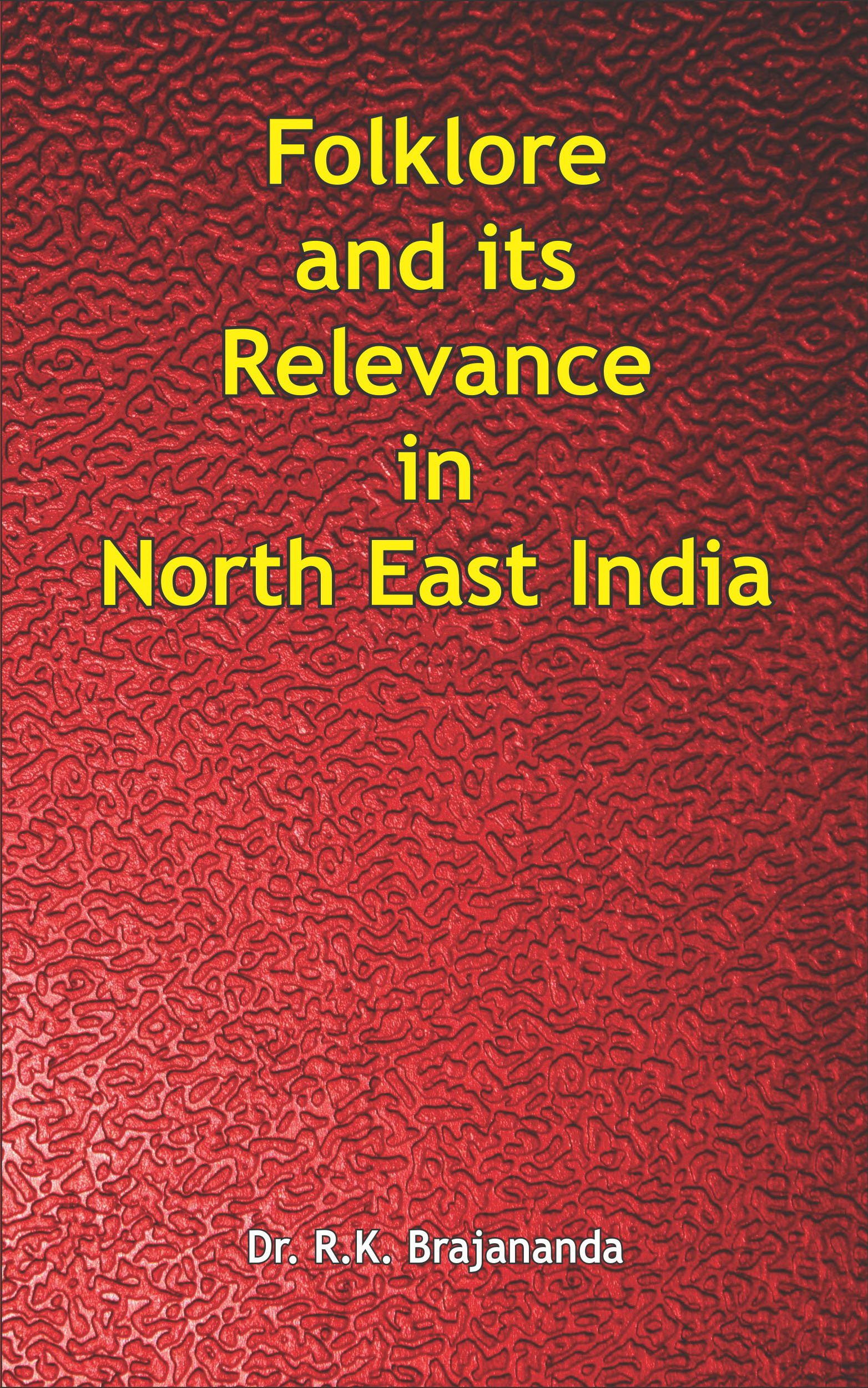 Folklore and its Relevance in North East India