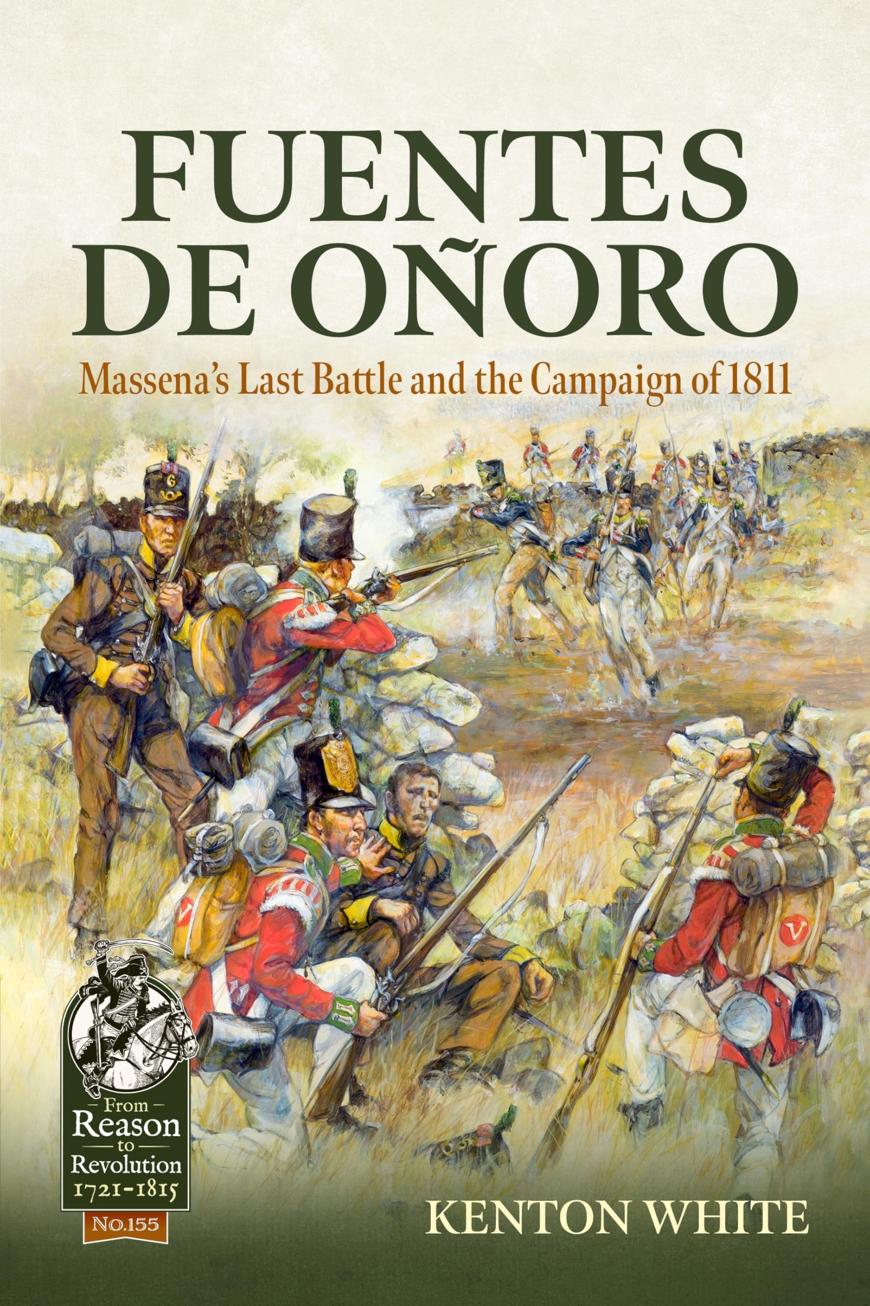 Fuentes de Oñoro: Massena's Last Battle and the Campaign of 1811 (From Reason to Revolution 1721-1815)