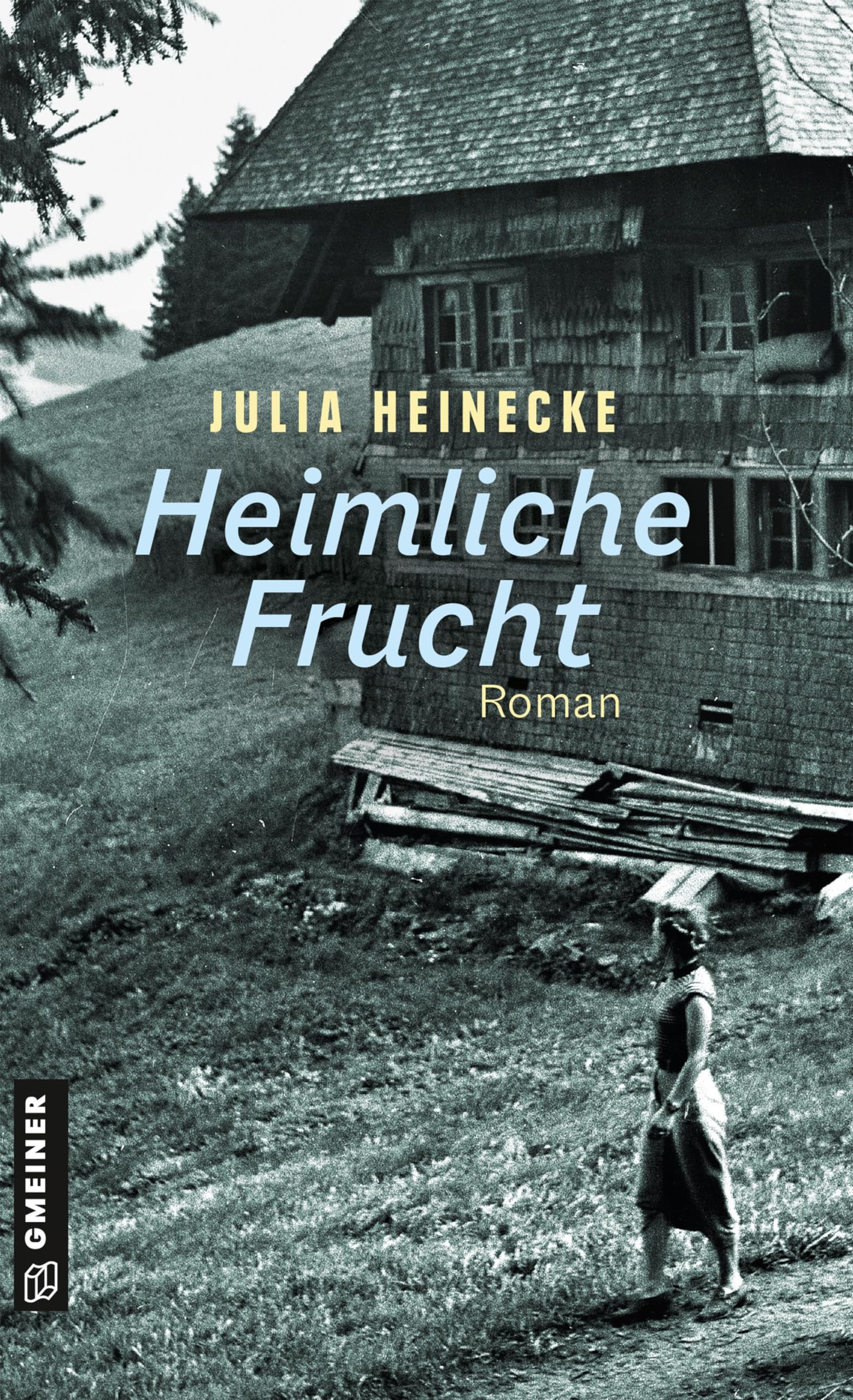 Gmeiner-Verlag Heimliche Frucht: Roman (Romane Im Gmeiner-Verlag)