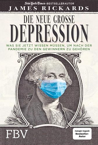 Die neue große Depression: Was Sie jetzt tun müssen, um nach der Pandemie zu den Gewinnern zu gehören