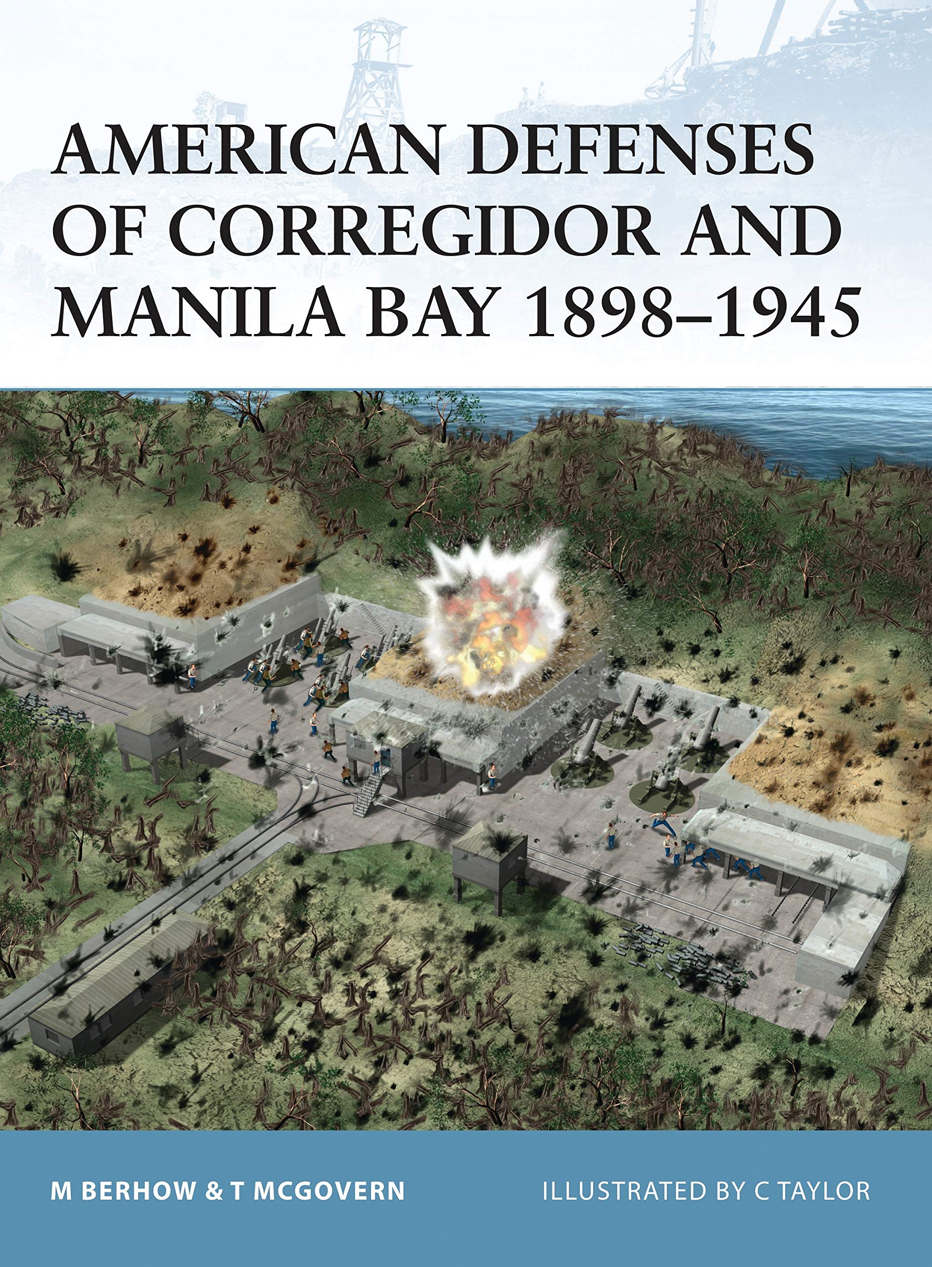 American Defenses of Corregidor and Manila Bay 1898–1945 (Fortress, 4) Paperback – January 1, 2003