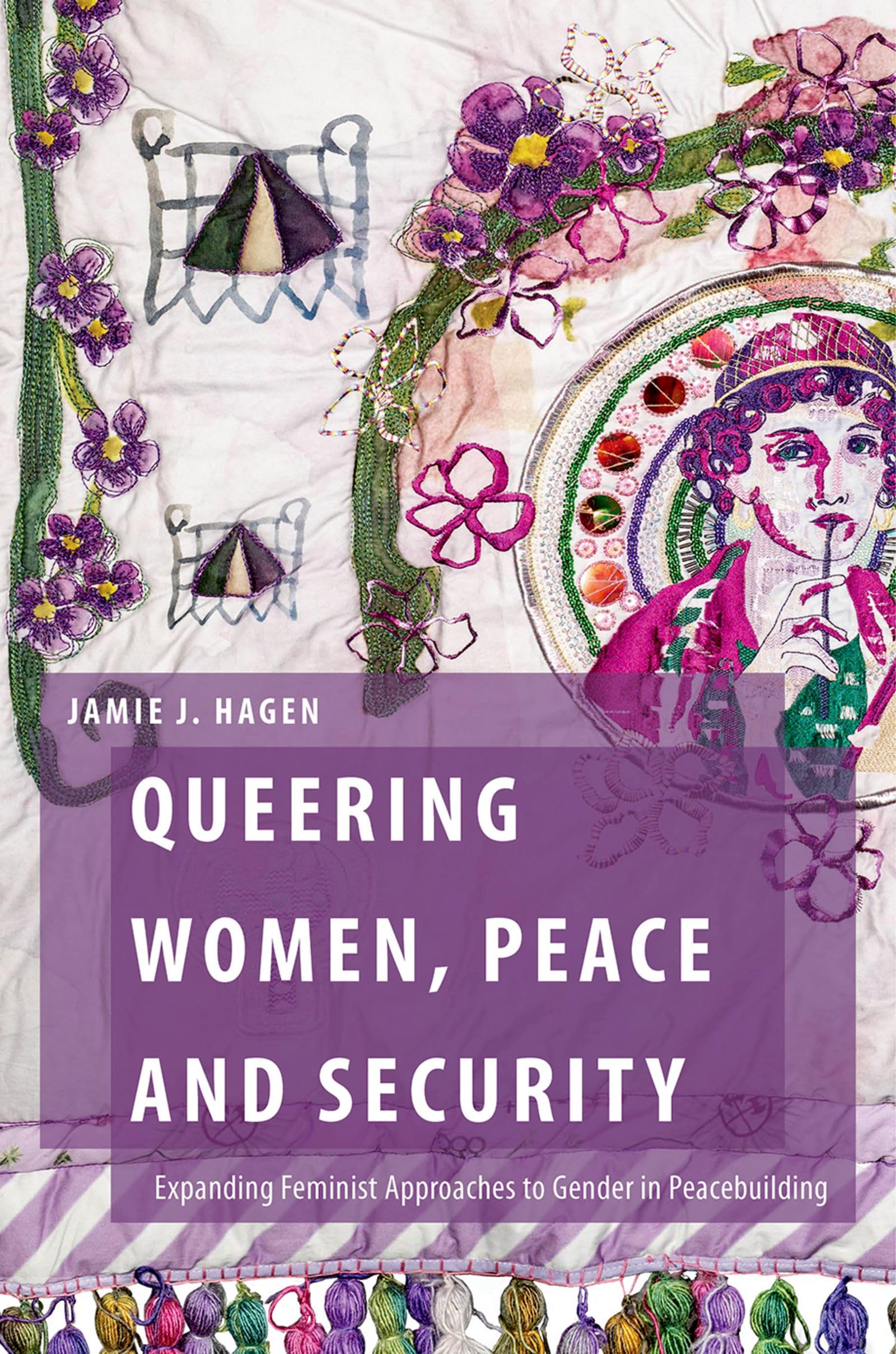 Queering Women, Peace and Security: Expanding Feminist Approaches to Gender in Peacebuilding (Oxford Studies in Gender and International Relations)