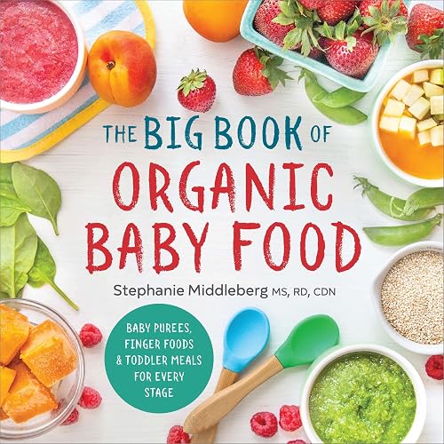 The Big Book of Organic Baby Food: Baby Purées, Finger