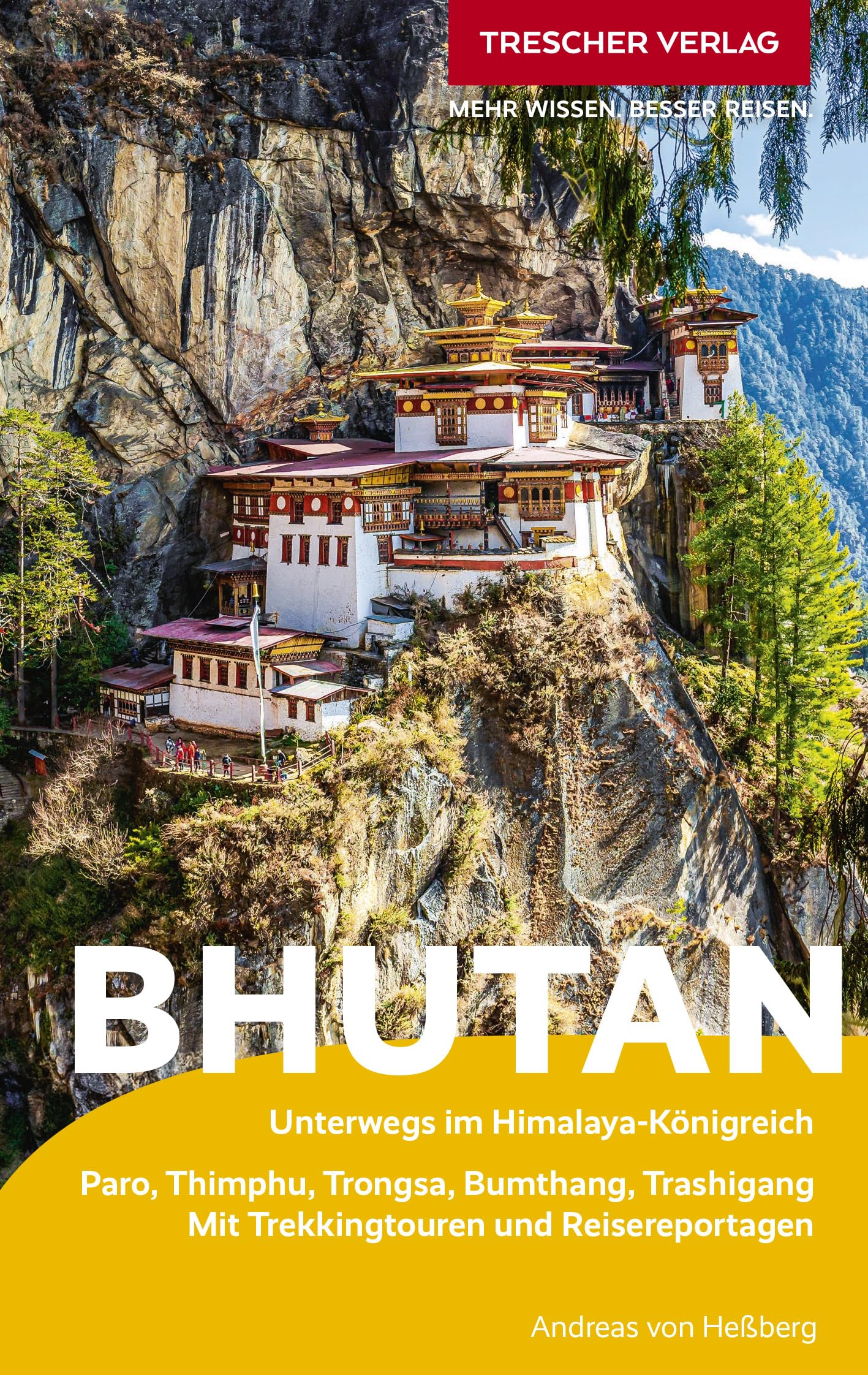 TRESCHER Reiseführer Bhutan: Unterwegs im Himalaya-Königreich. Paro, Thimphu, Trongsa, Bumthang, Trashigang. Mit Trekkingtouren und Reisereportagen.