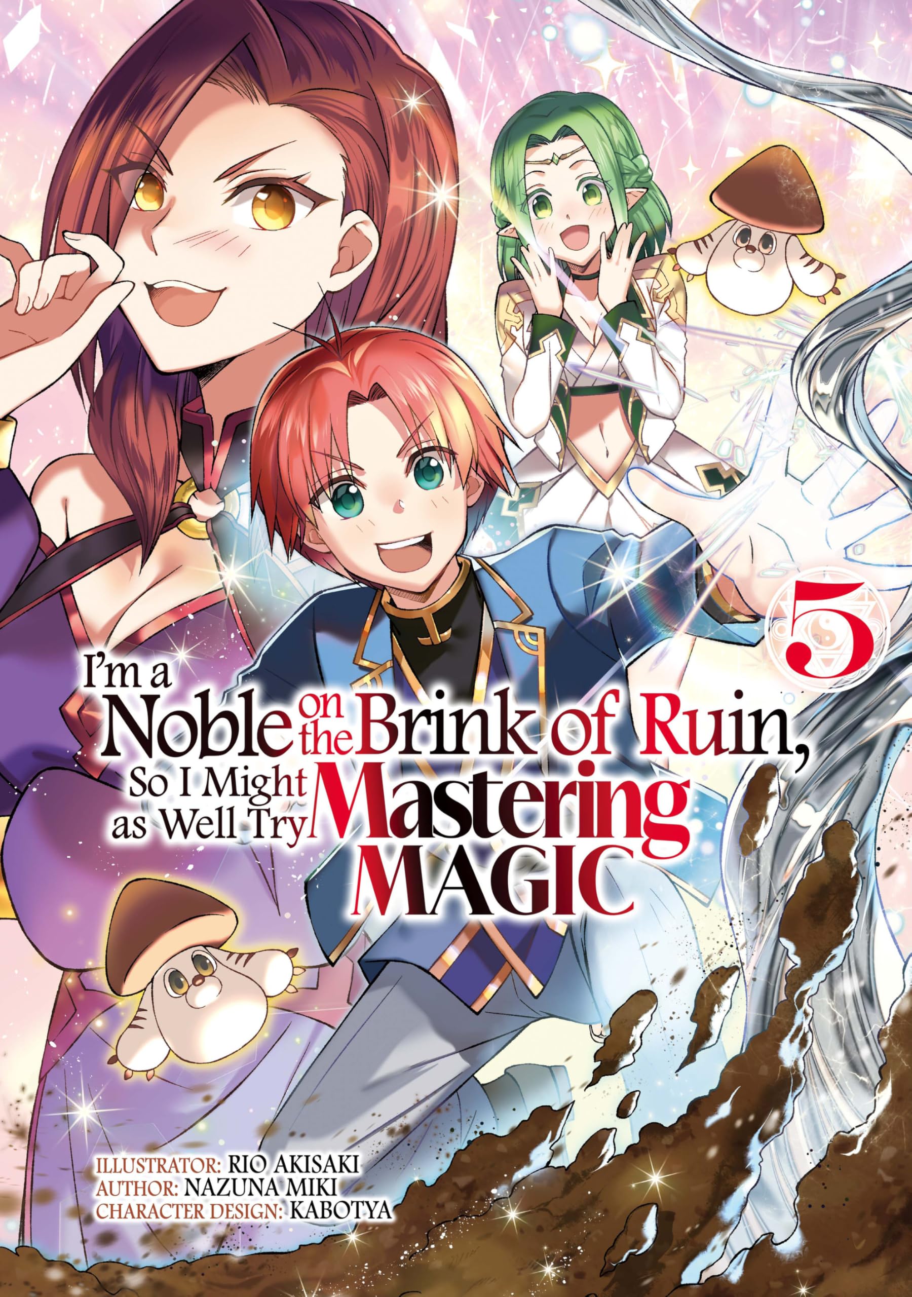 I'm a Noble on the Brink of Ruin, So I Might as Well Try Mastering Magic (Manga): Volume 5