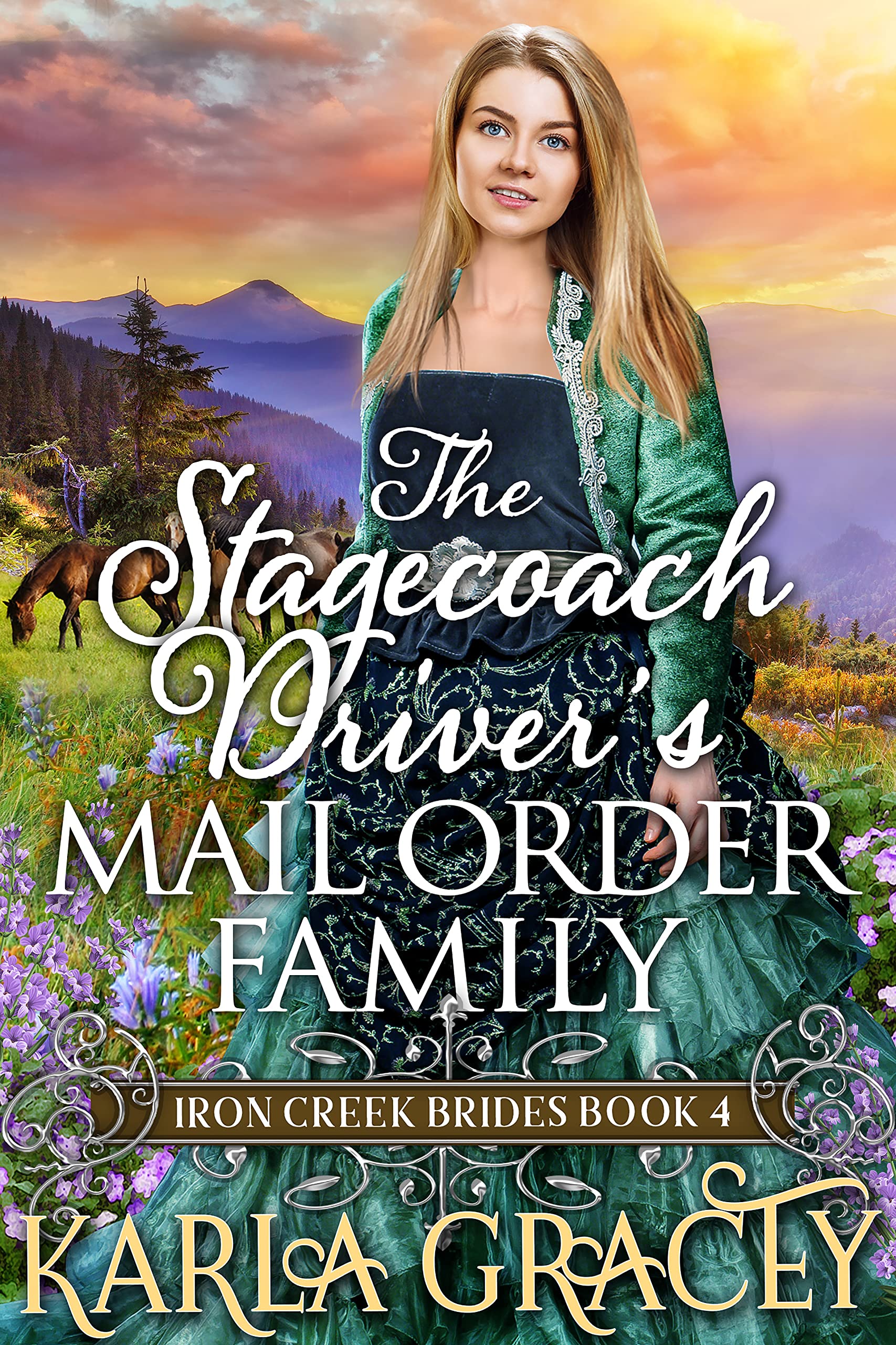 The Stagecoach Driver's Mail Order Family: Inspirational Western Mail Order Bride Romance (Iron Creek Brides Book 4)