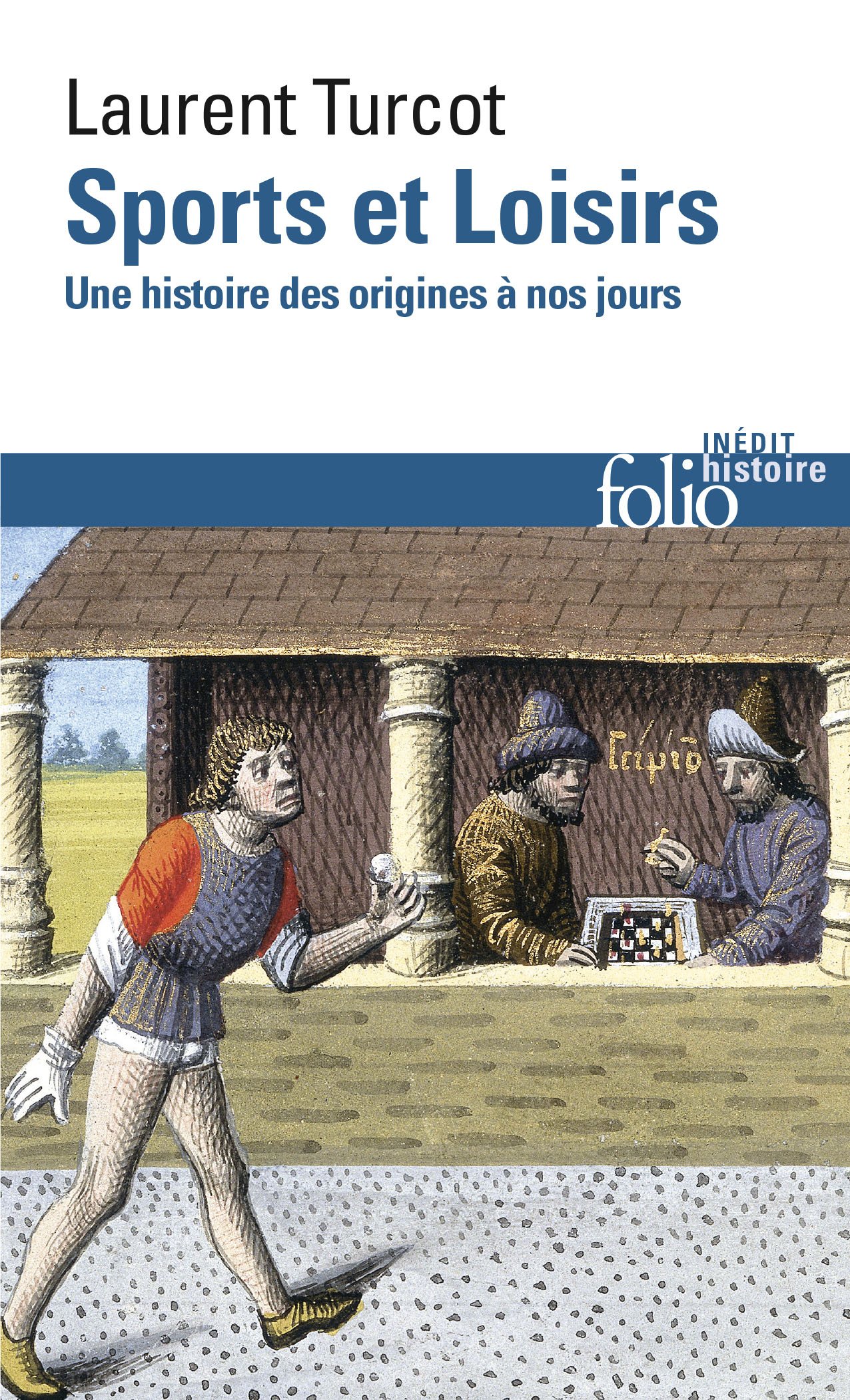 Sports et Loisirs: Une histoire des origines à nos jours (Folio histoire)
