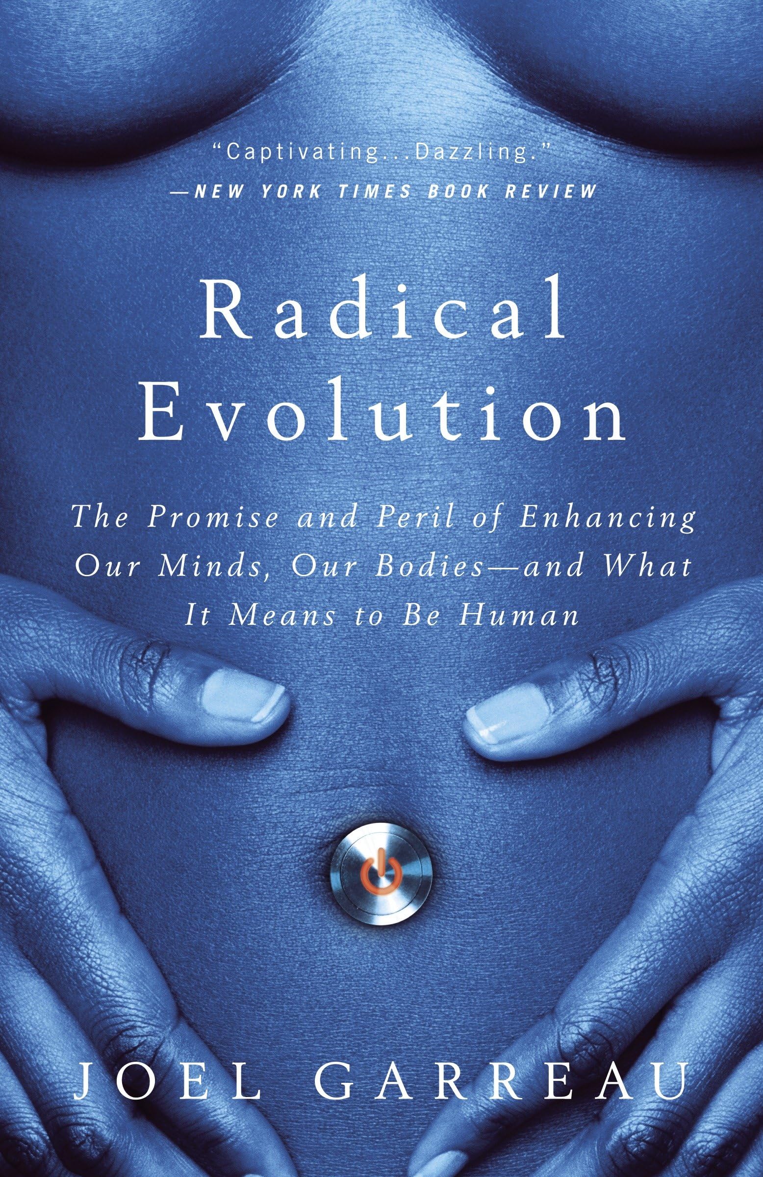 Radical Evolution: The Promise and Peril of Enhancing Our Minds, Our Bodies -- and What It Means toBe Human