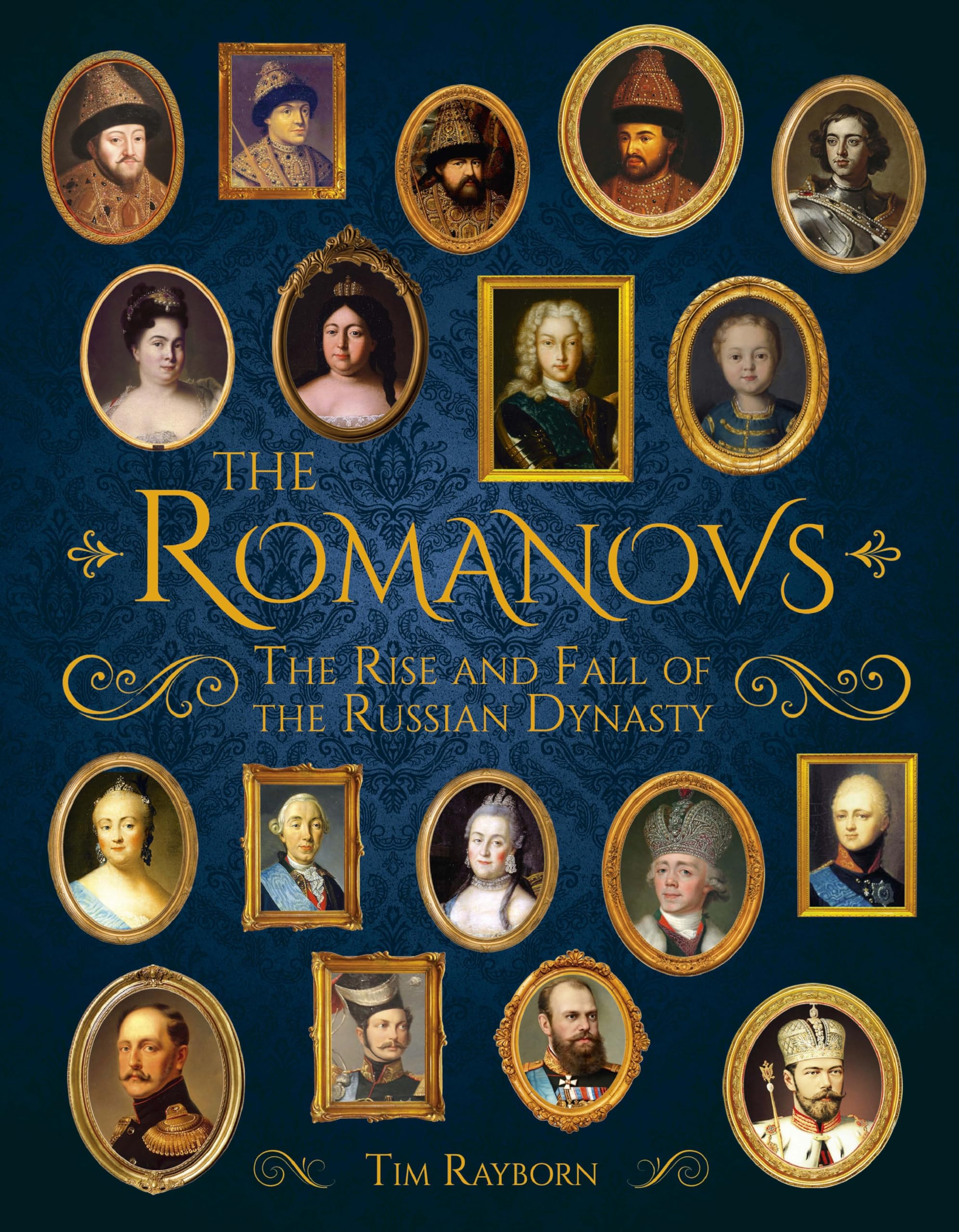 The Romanovs: The Rise and Fall of the Russian Dynasty