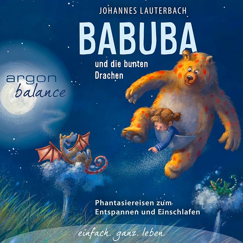 Babuba und die bunten Drachen - Phantasiereisen zum Entspannen und Einschlafen