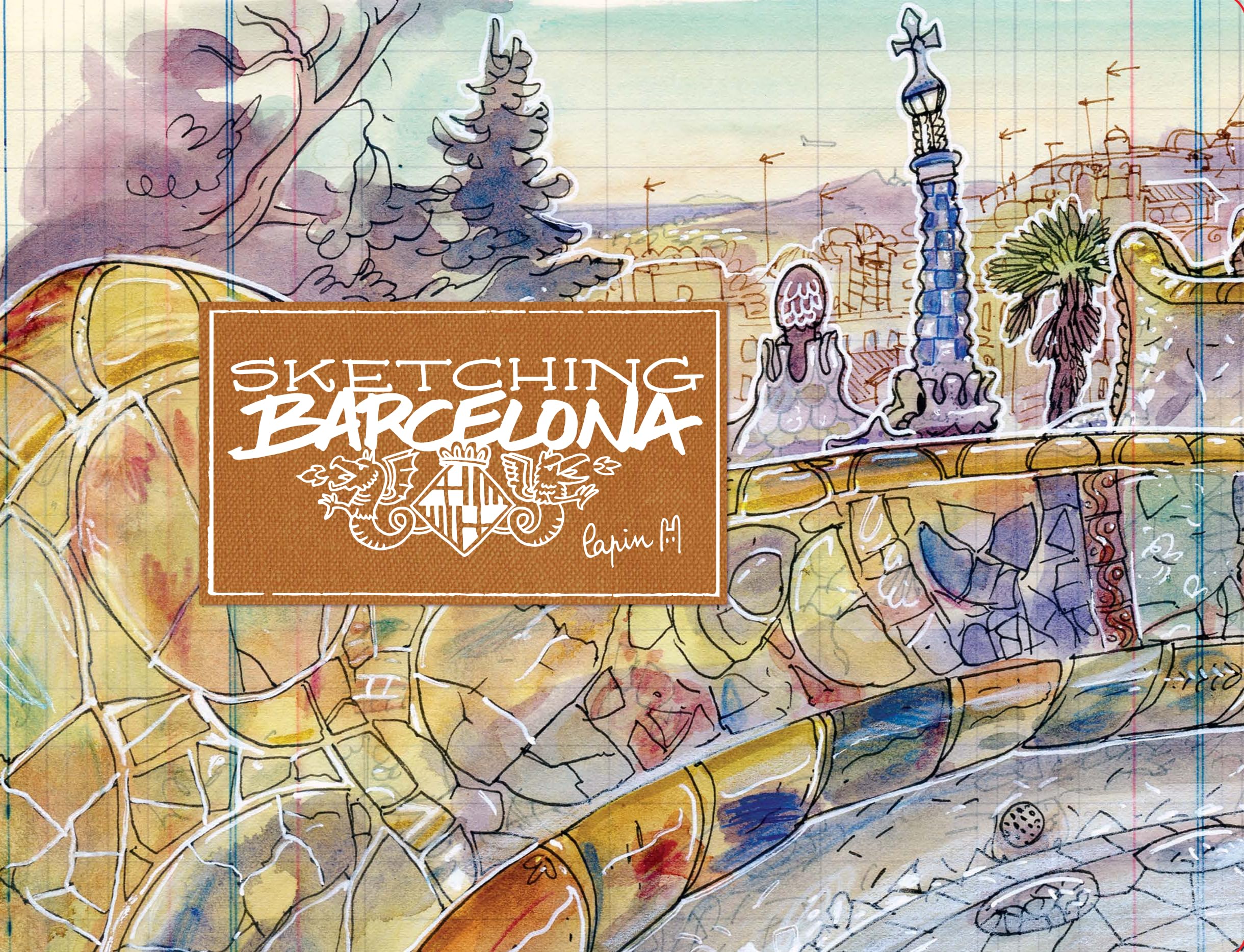 Sketching Barcelona: Secrets of an Urban Sketcher