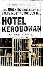 Hotel Kerobokan: The Shocking Inside Story of Bali's Most Notorious Jail
