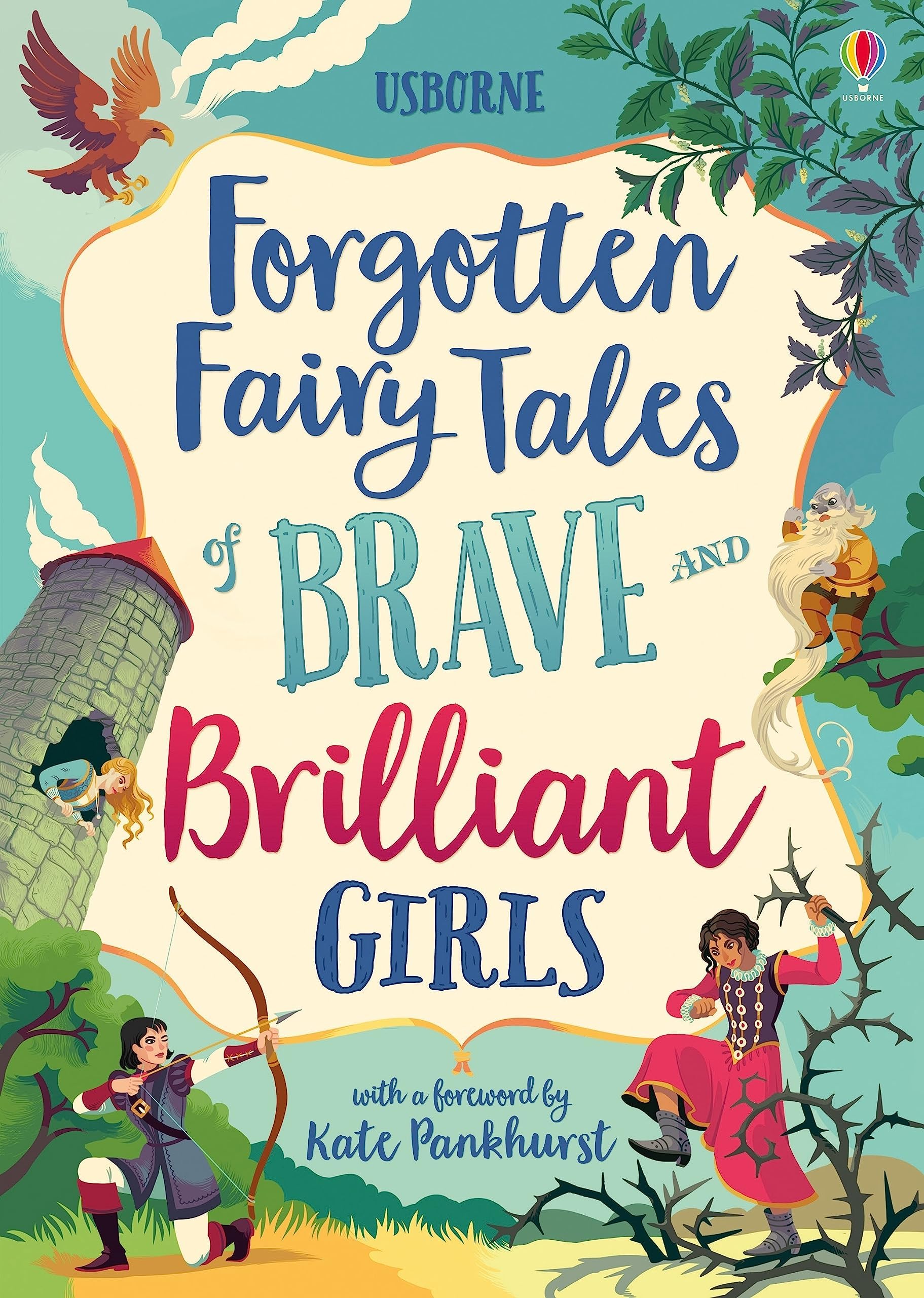 Forgotten Fairy Tales of Brave and Brilliant Girls: Inspiring Fairy Tales of Heroines Who Outwit Giants, Fight Evil, and Live Happily Ever After, (Illustrated Story Collections)