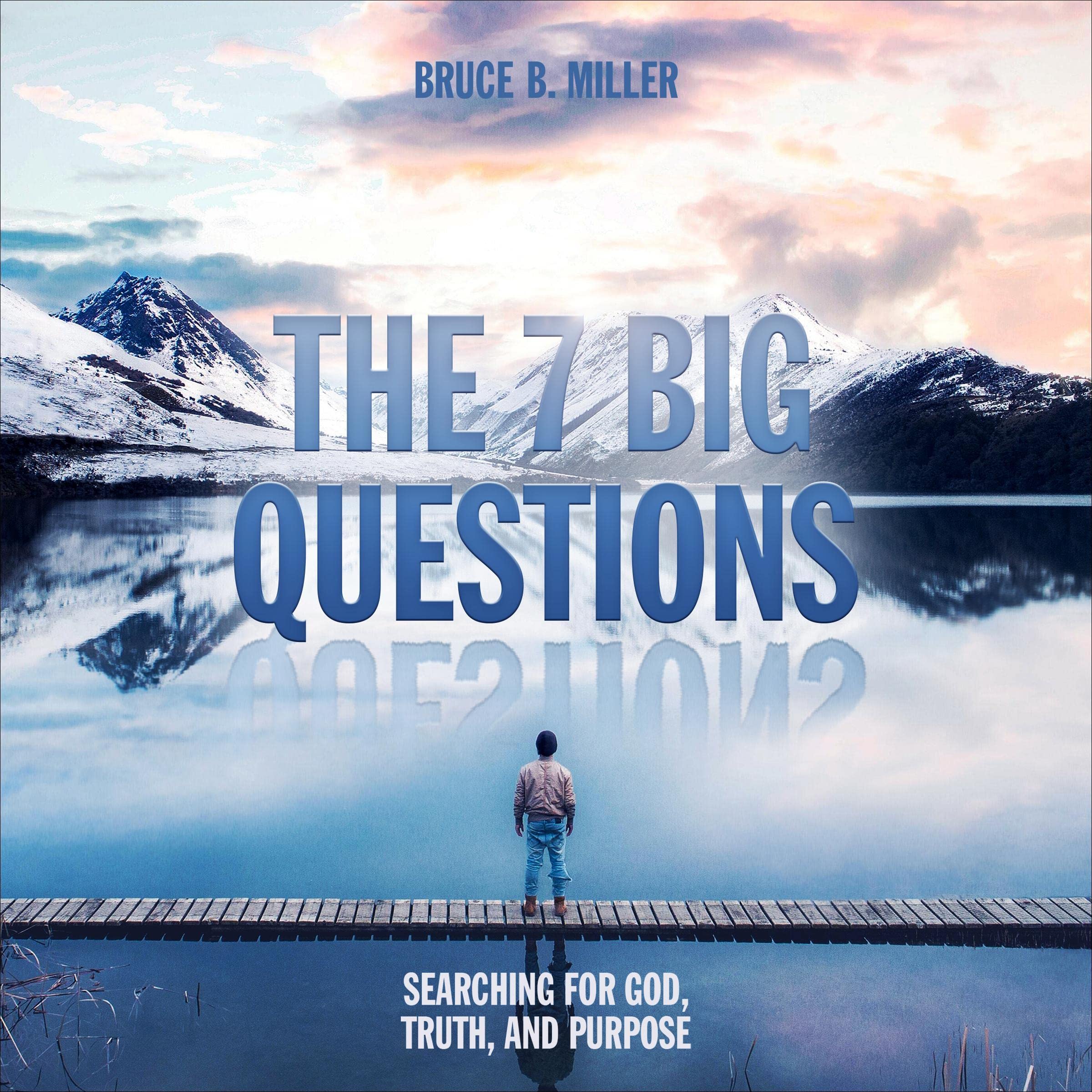 The 7 Big Questions