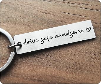 Drive Safe Handsome Key Chain with Heart Stainless Steel Anniversary, Boyfriend Gift for Husband, New Driver Gift, Engraved Keychain Handsome