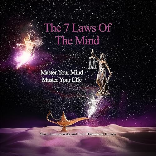 The Seven Laws of the Mind: Master Your Mind Master Your Life