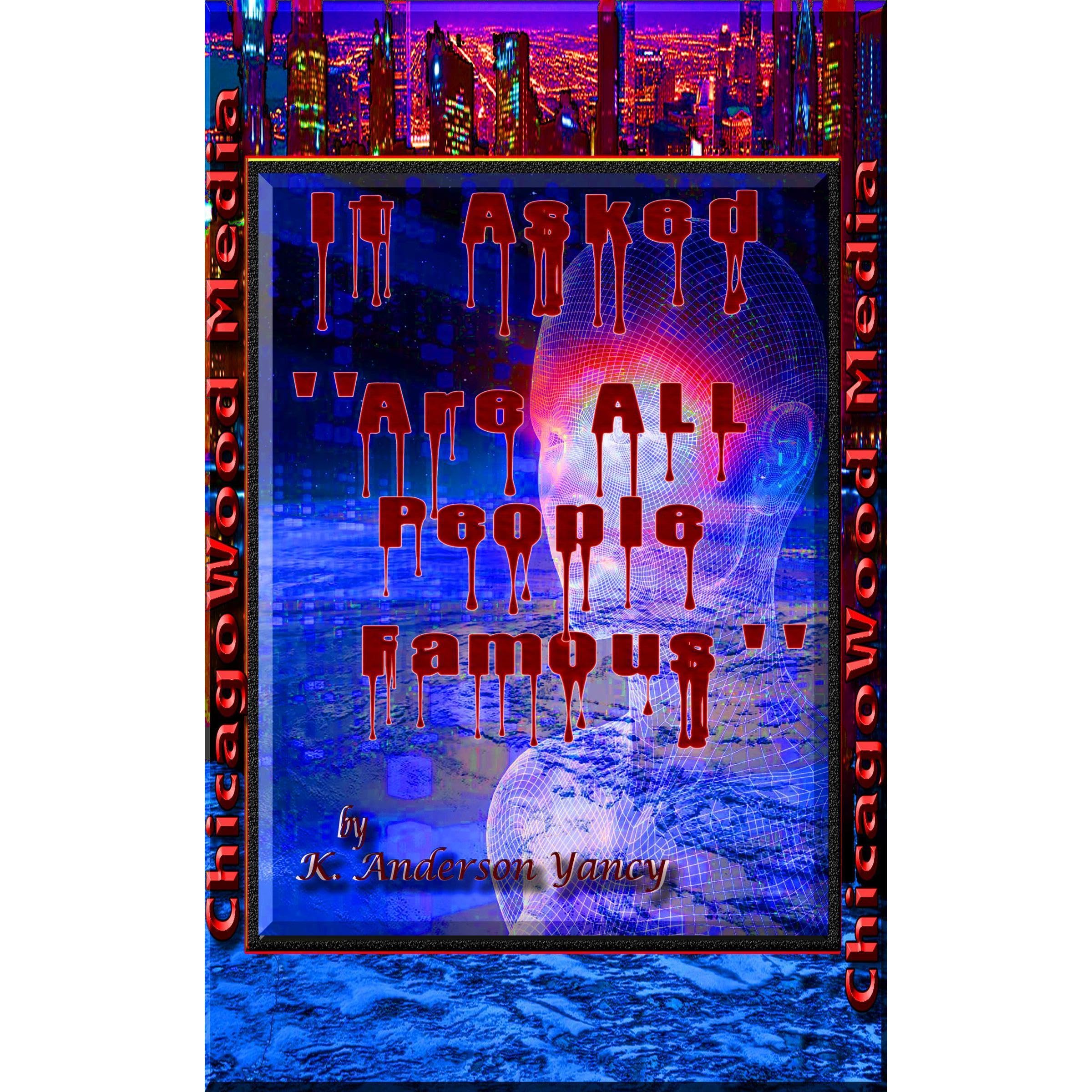 It Asked . . . "Are All Humans Famous?"