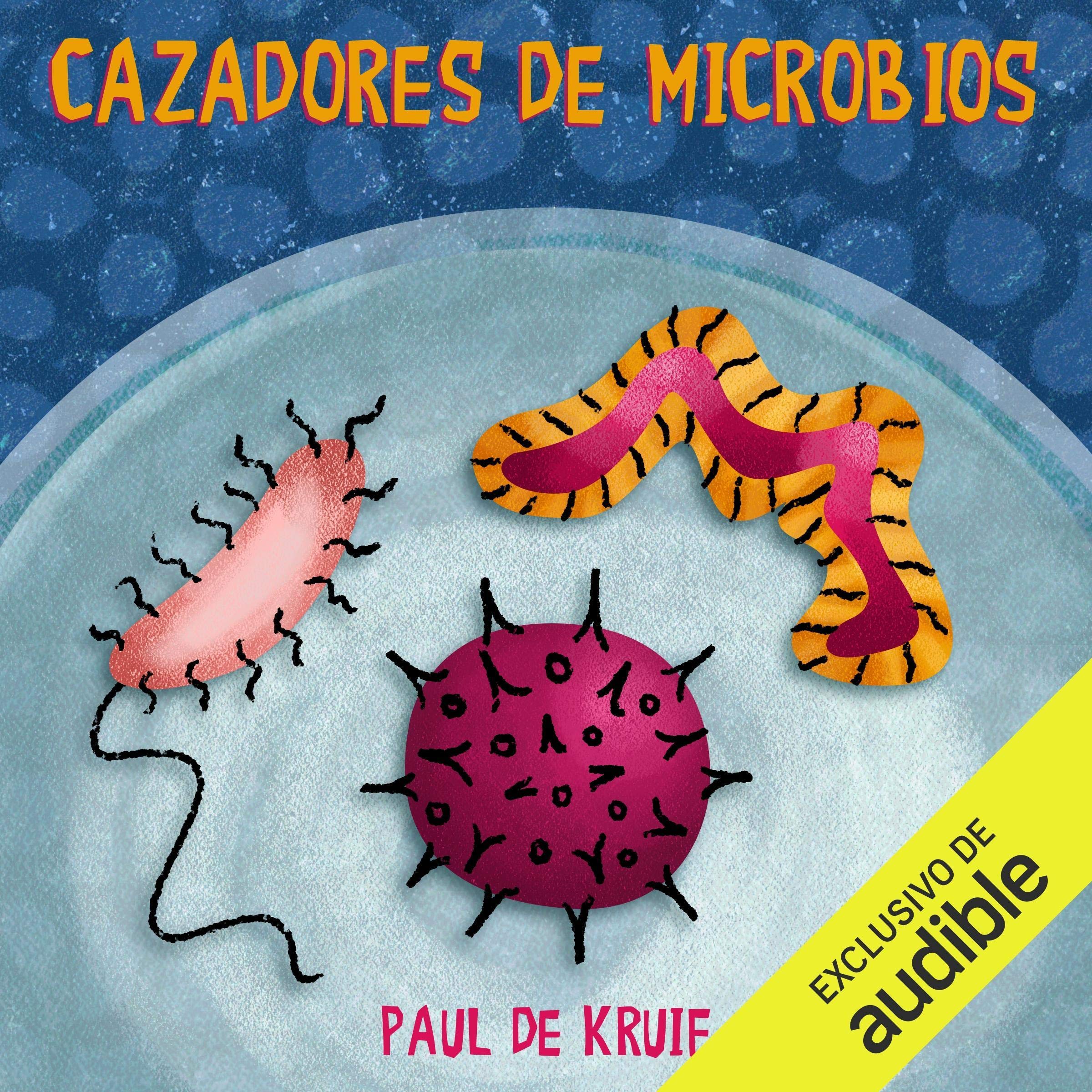Cazadores de microbios [Microbe Hunters]