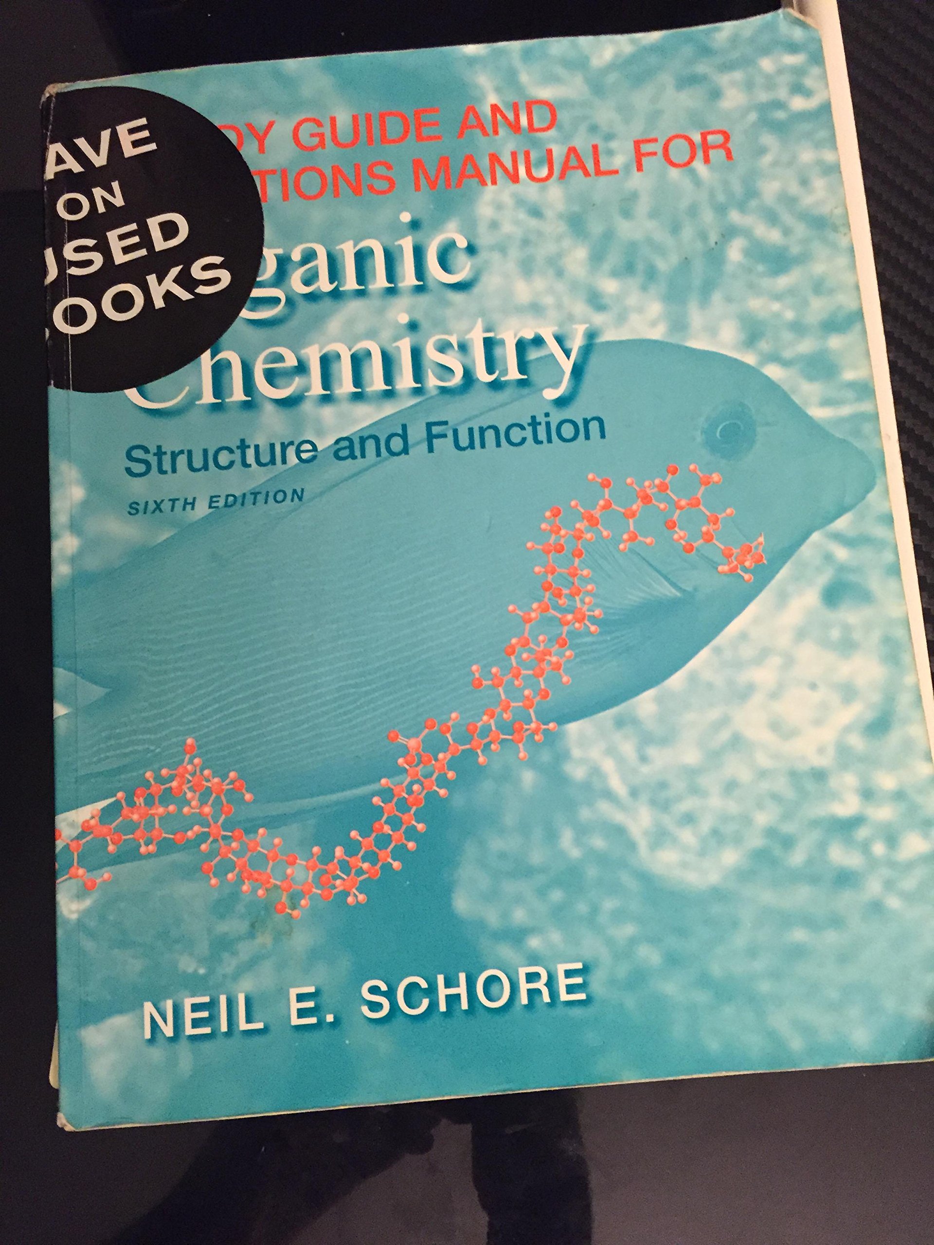 Study Guide and Solutions Manual for Organic Chemistry Structure and Function 6th Edition (Sixth Ed) 6e By Neil Schore & Peter Vollhardt 2009