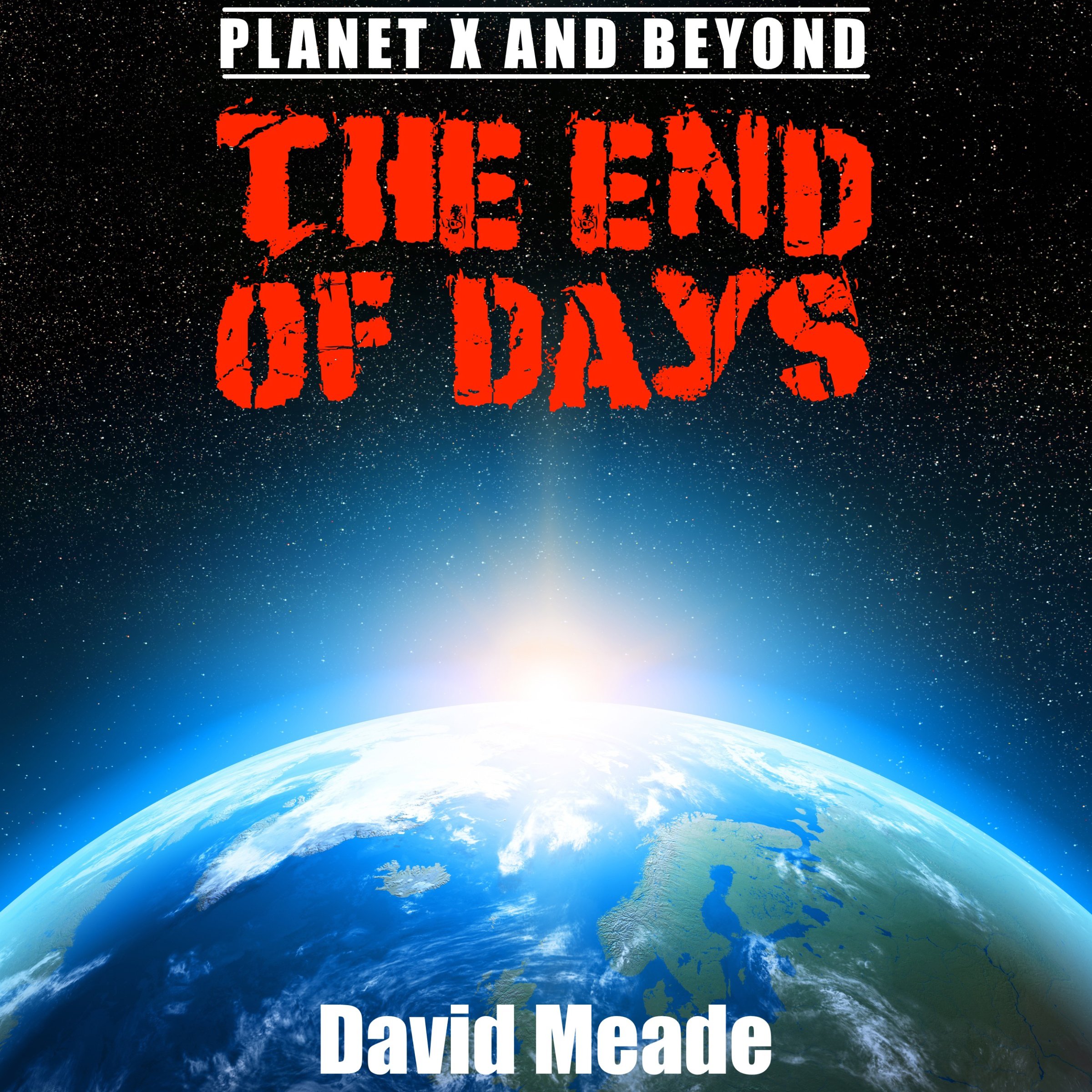 The End of Days - Planet X and Beyond