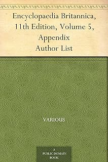 Encyclopaedia Britannica, 11th Edition, Volume 5, Appendix Author List