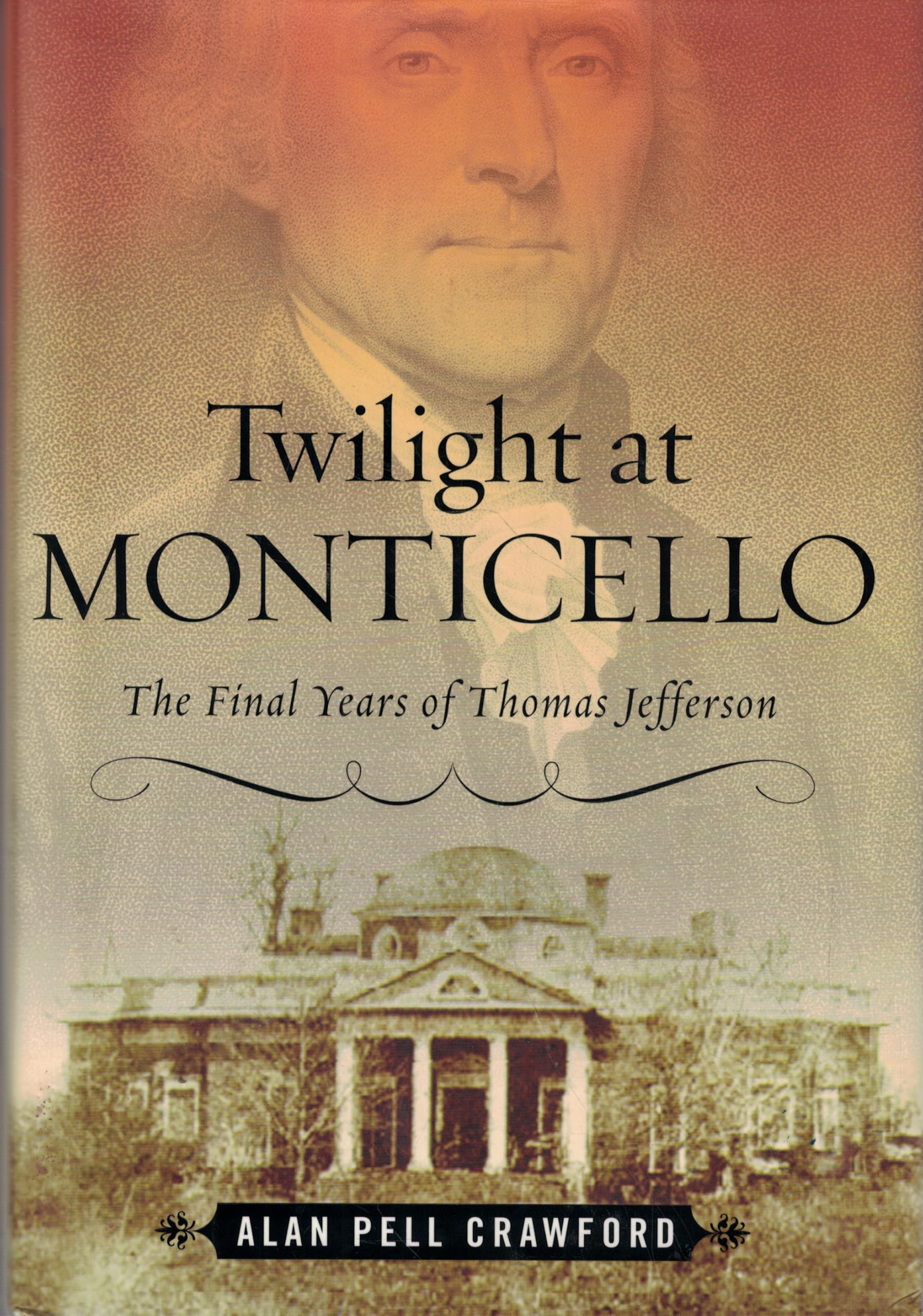 Cover of Twilight at Monticello: The Final Years of Thomas Jefferson