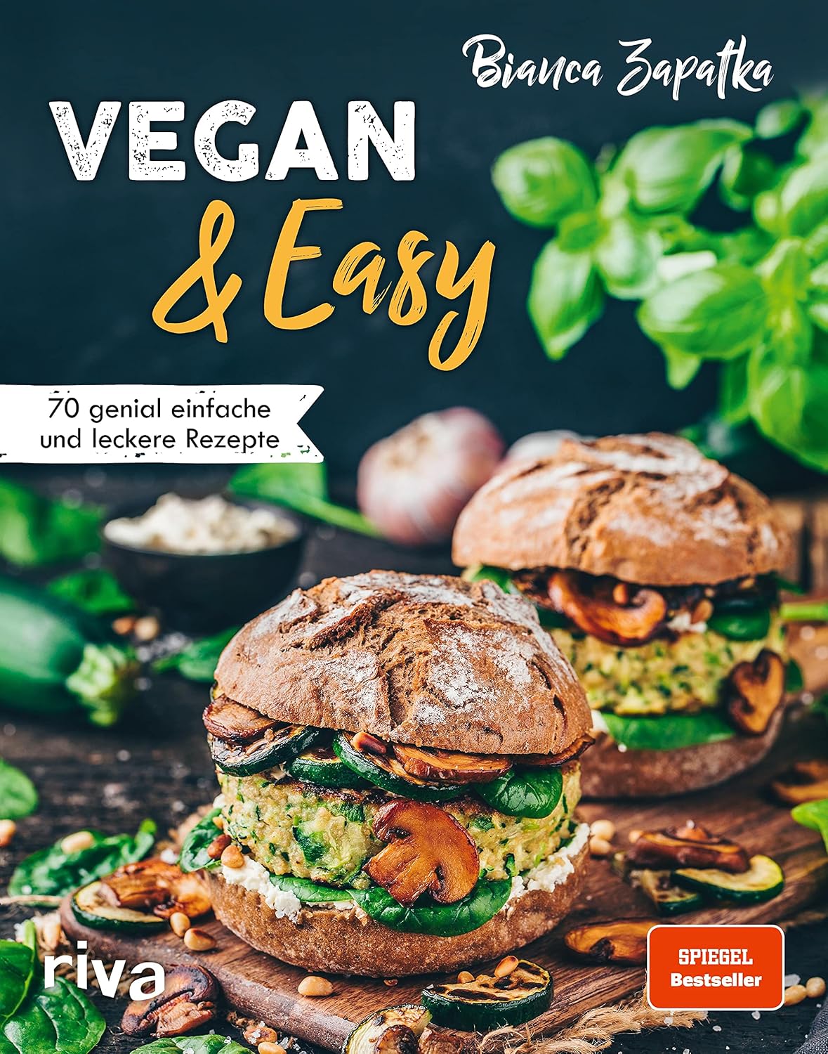 Vegan & Easy: 70 genial einfache und leckere Rezepte. Mit wenig Aufwand vegan kochen. Spiegel-Bestseller (German Edition)