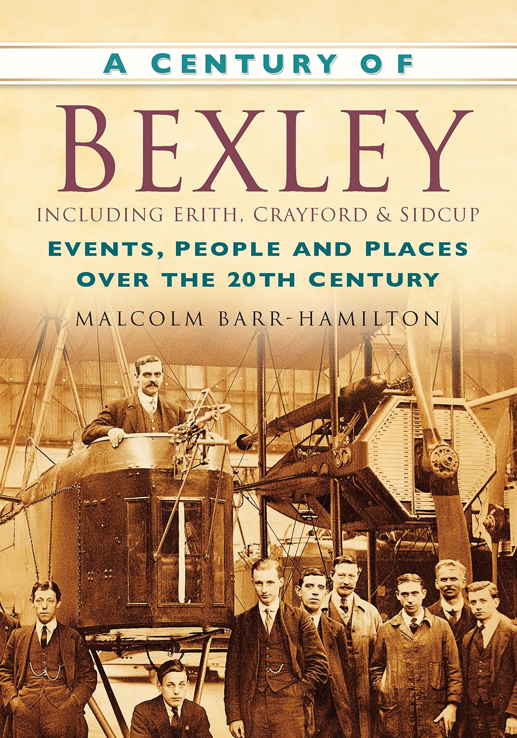 A Century of Bexley including Erith Crayford  by Malcolm Barr-Hamilton PAPERBACK