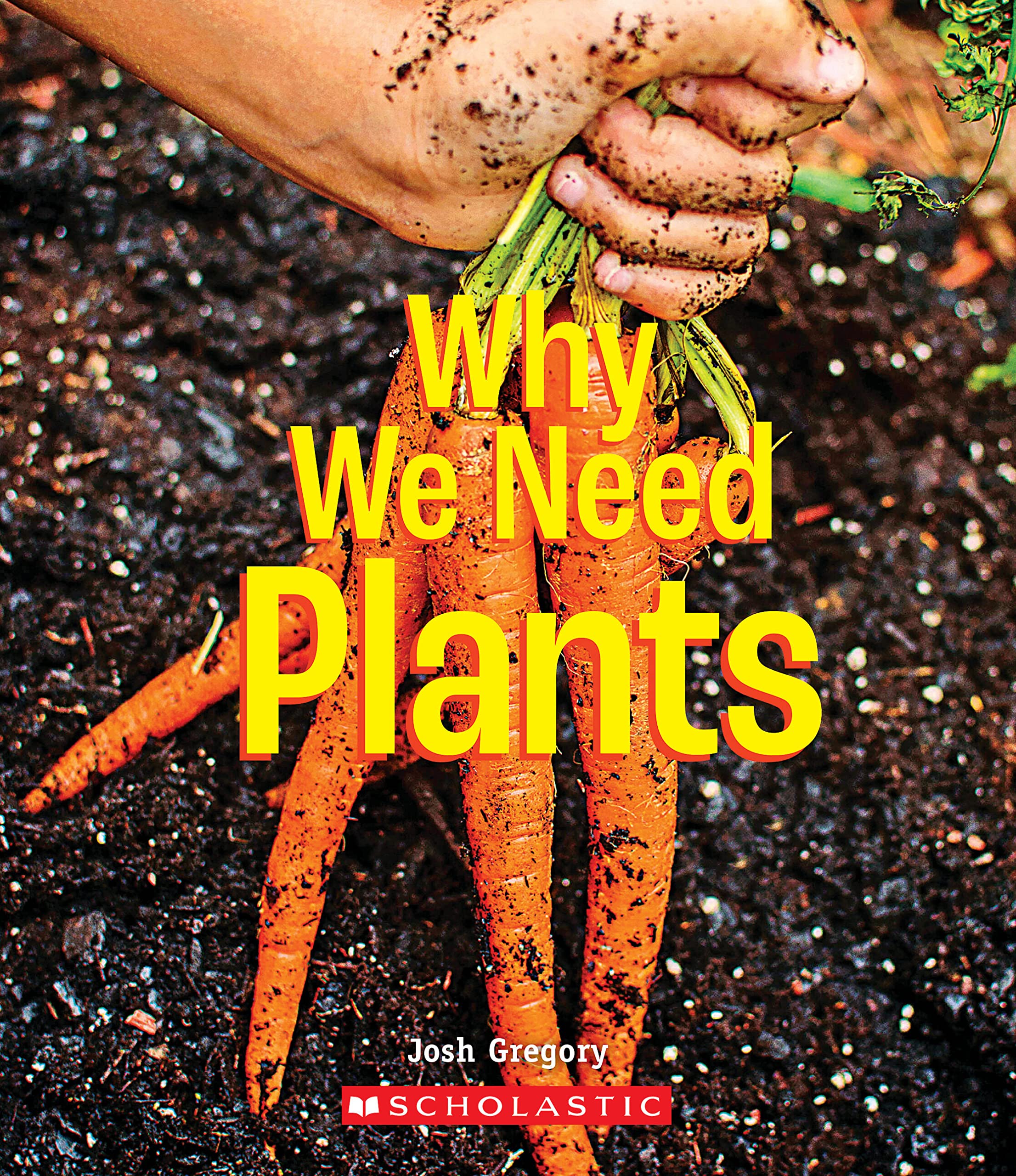 Why We Need Plants (A True Book: Incredible Plants