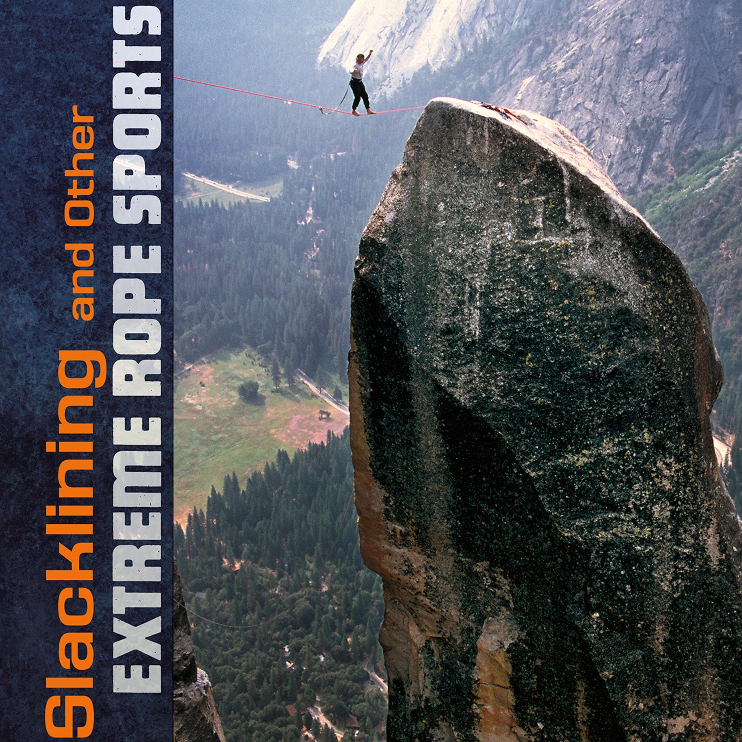 Slacklining and Other Extreme Rope Sports