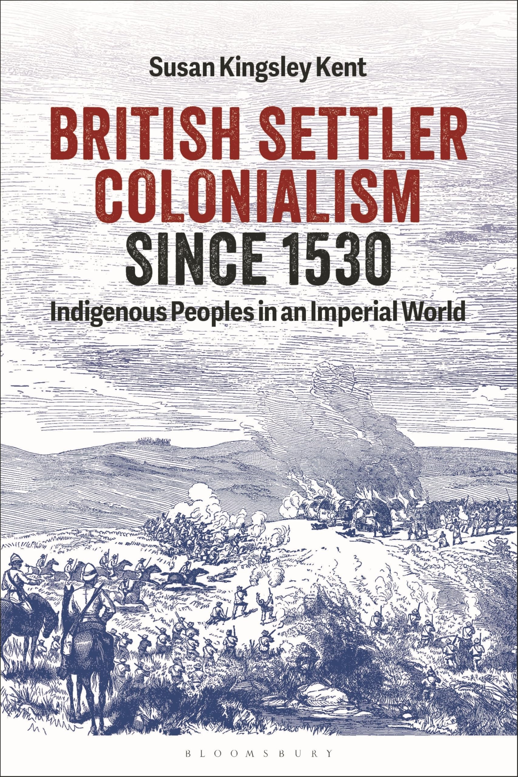 British Settler Colonialism since 1530 : Indigenous Peoples in an Imperial World