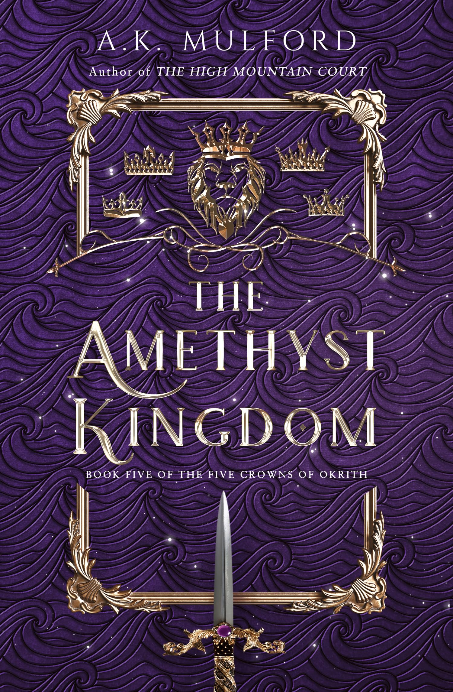 The Amethyst Kingdom: The spellbinding final novel in the Five Crowns of Okrith series: Book 5