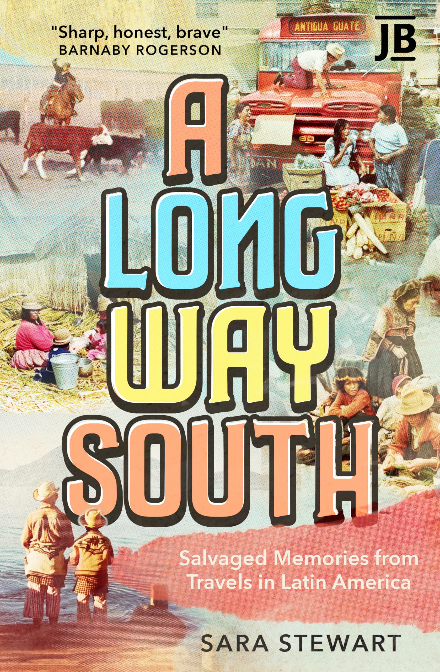 A Long Way South by Sara Stewart PAPERBACK 9781784779856