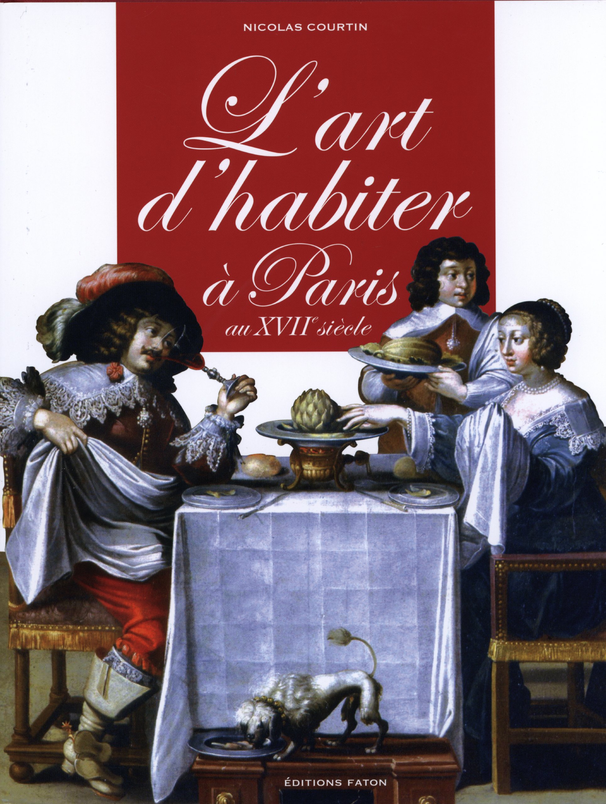 L'Art d'habiter à Paris au XVIIe siècle l'ameublement histoire architecture livre décor